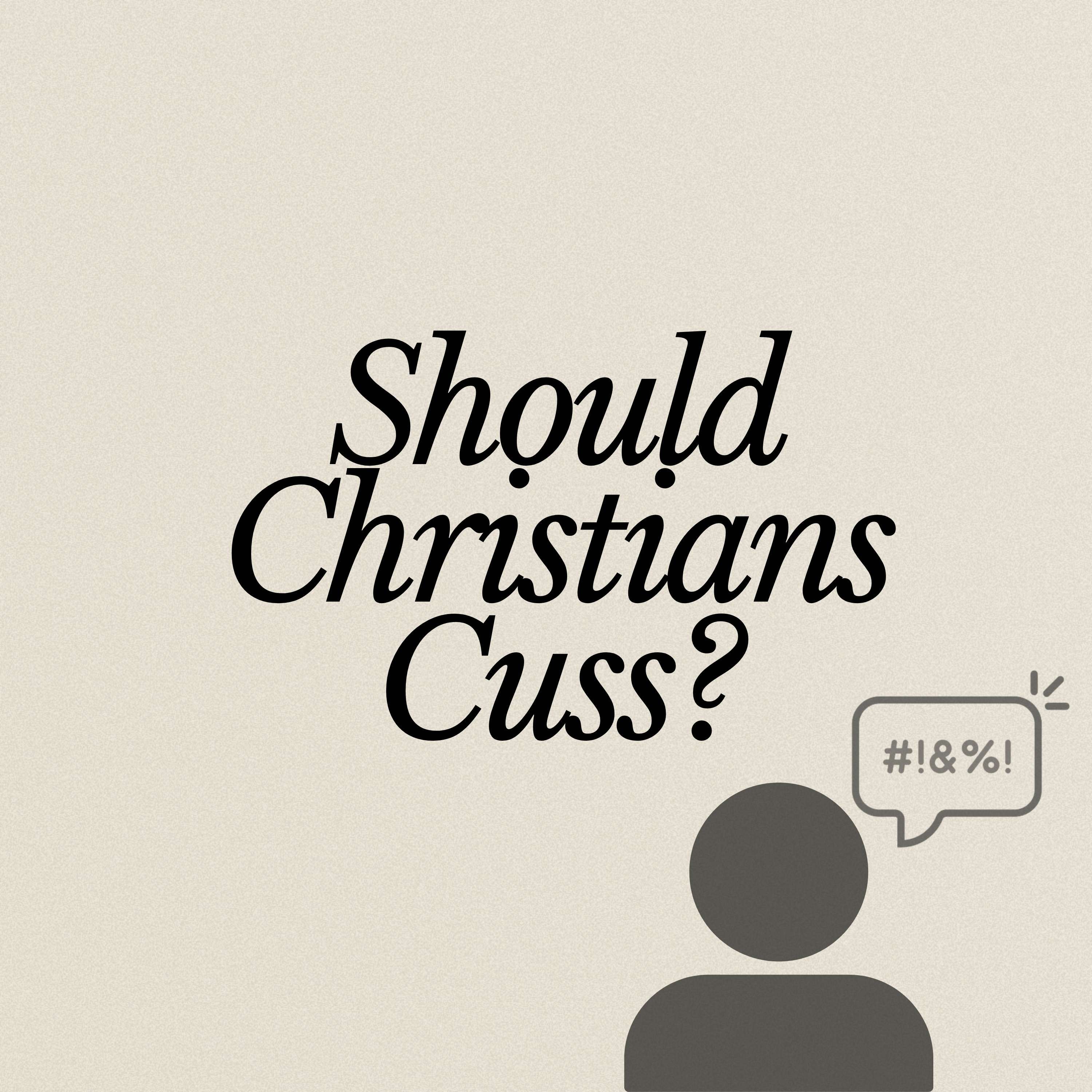 Should Christians Cuss?