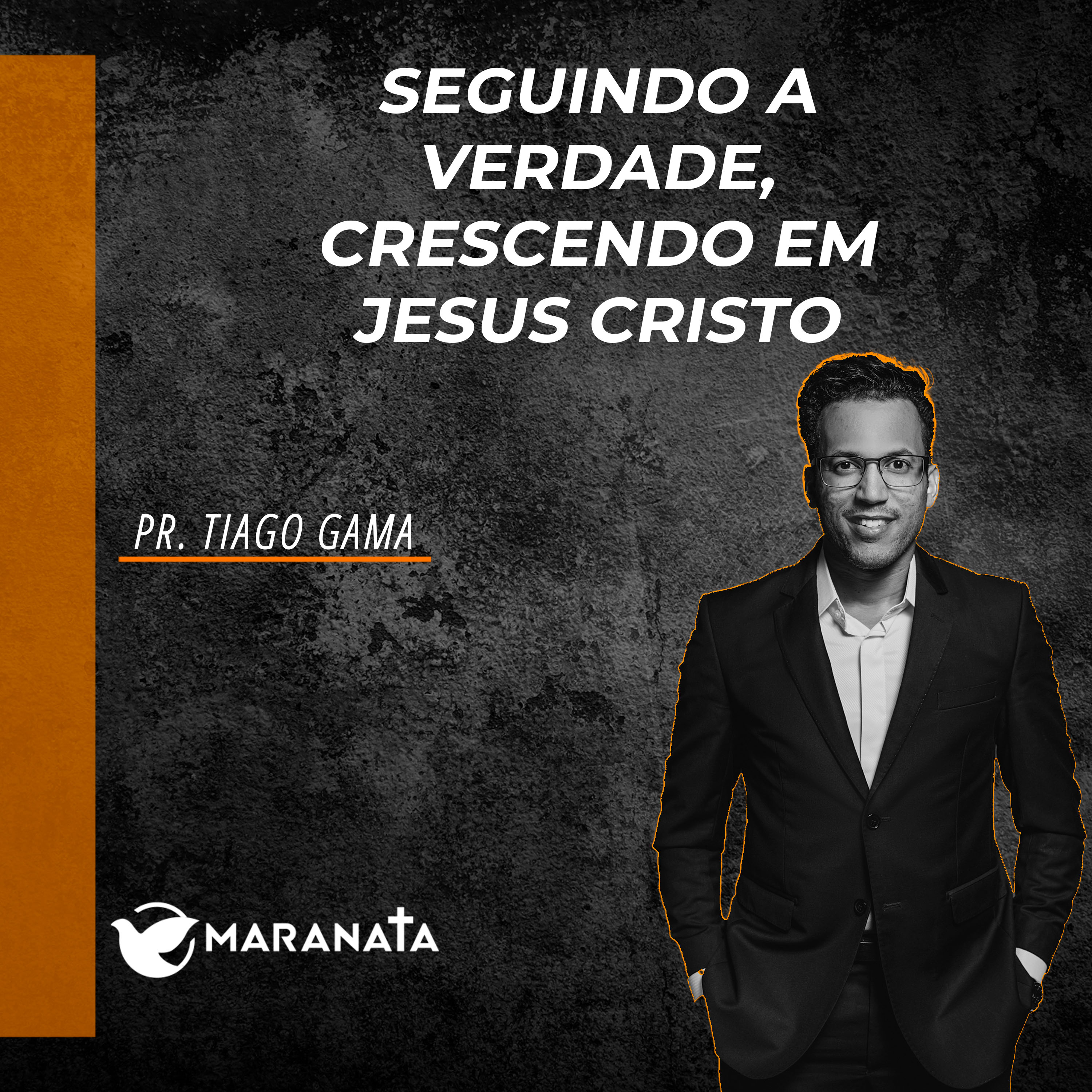 Seguindo a verdade crescendo em Jesus Cristo - Pr. Tiago Gama