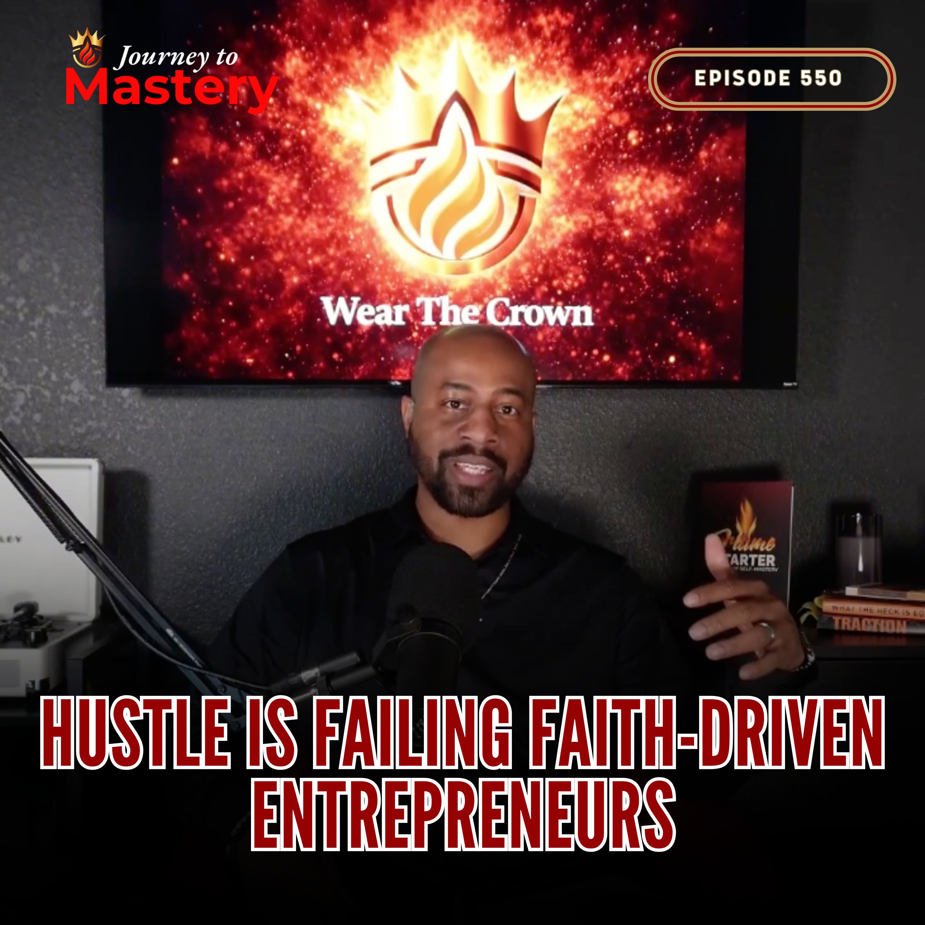550: Hustle Is Failing Faith-Driven Entrepreneurs