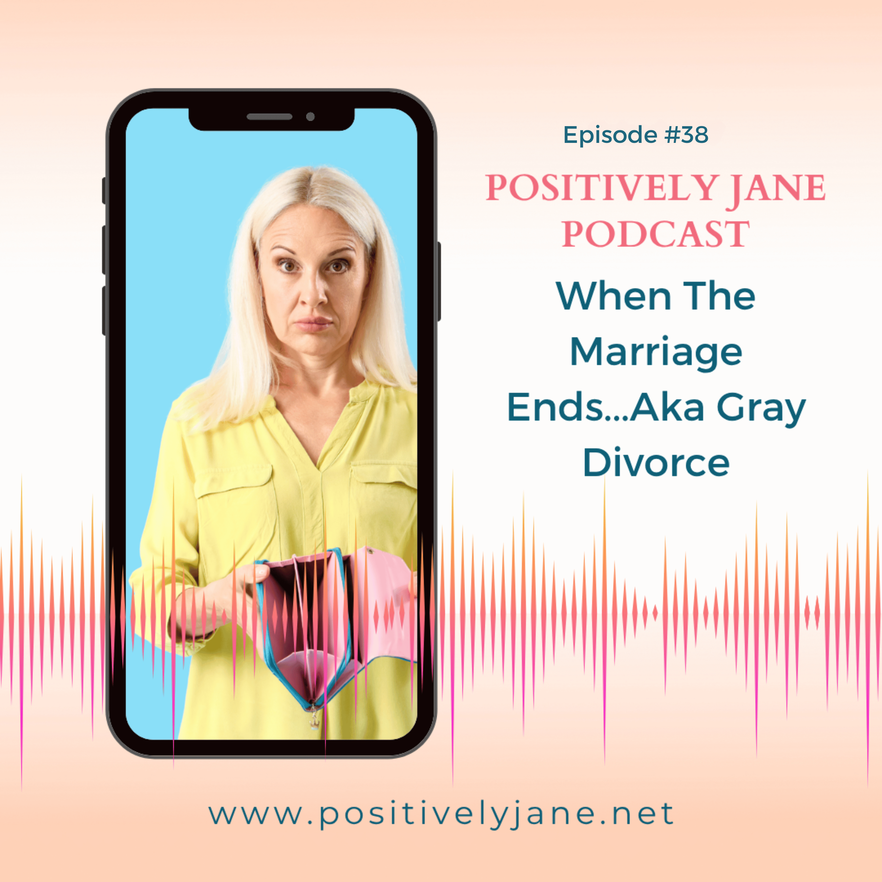 38: Gray Divorce, Hidden Money, and the Asset Most Women Miss episode artwork