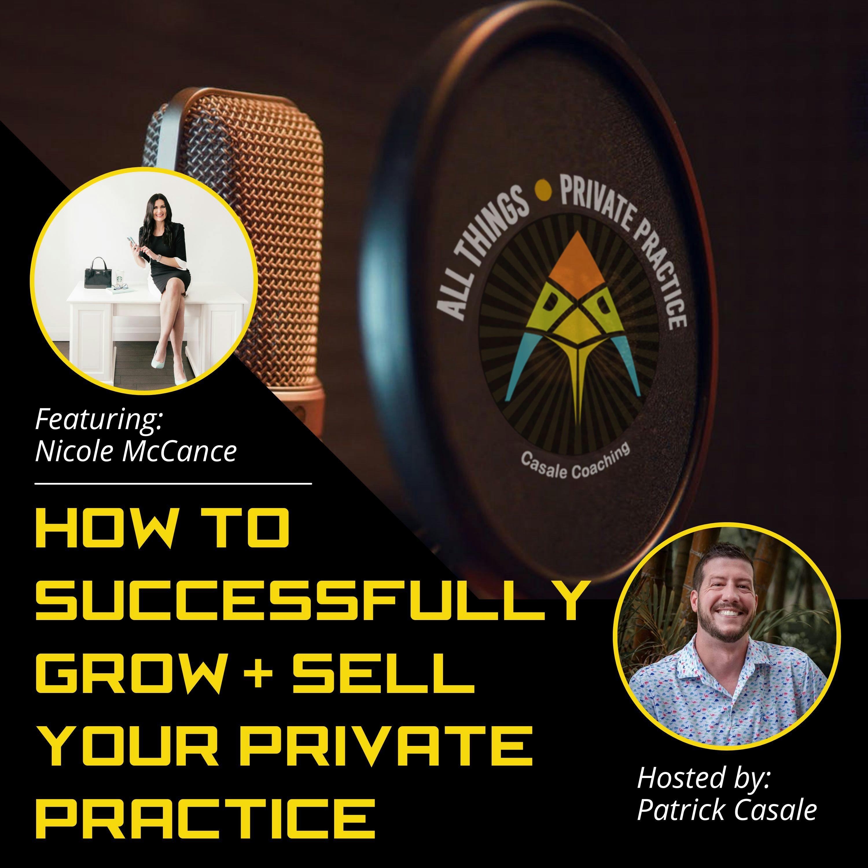 Episode 128: How To Successfully Grow + Sell Your Private Practice [featuring Nicole McCance]