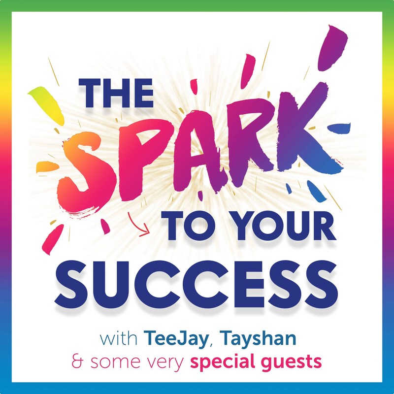 Artwork for podcast The Spark To Your Success with TeeJay Dowe