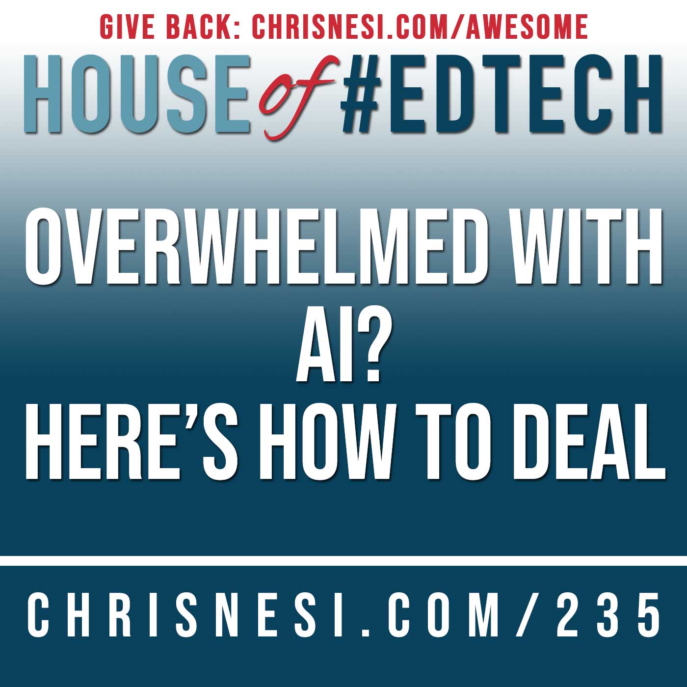 Overwhelmed by AI? Here's How to Deal - HoET235