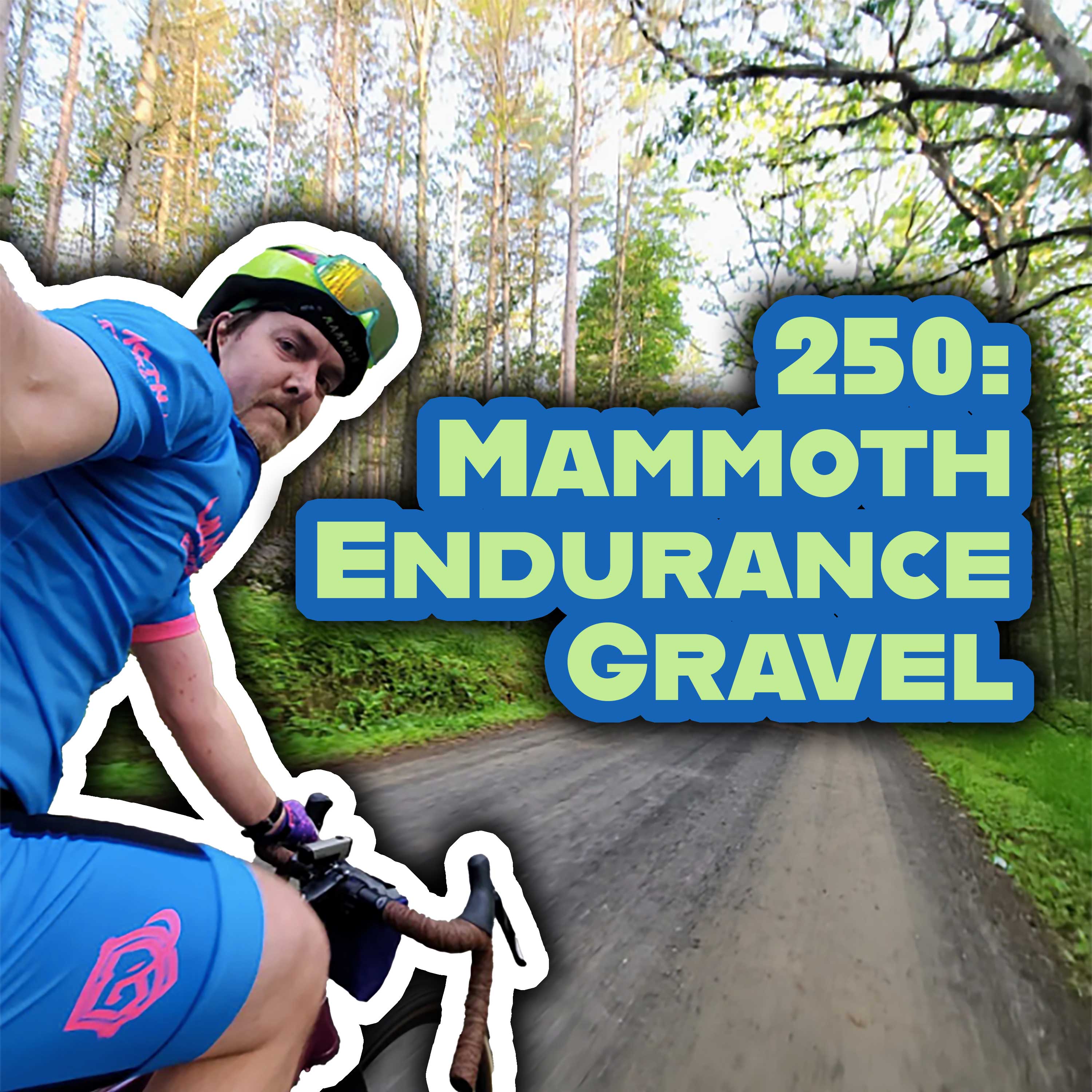 250: Mammoth Endurance Gravel