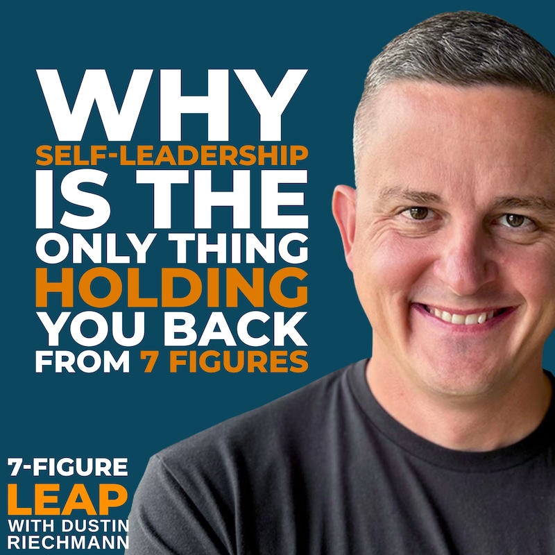 Artwork for podcast 7-Figure Leap with Dustin Riechmann