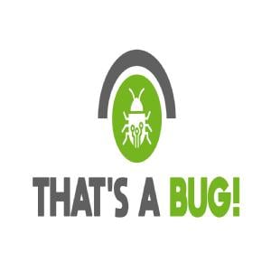 That's A Bug!