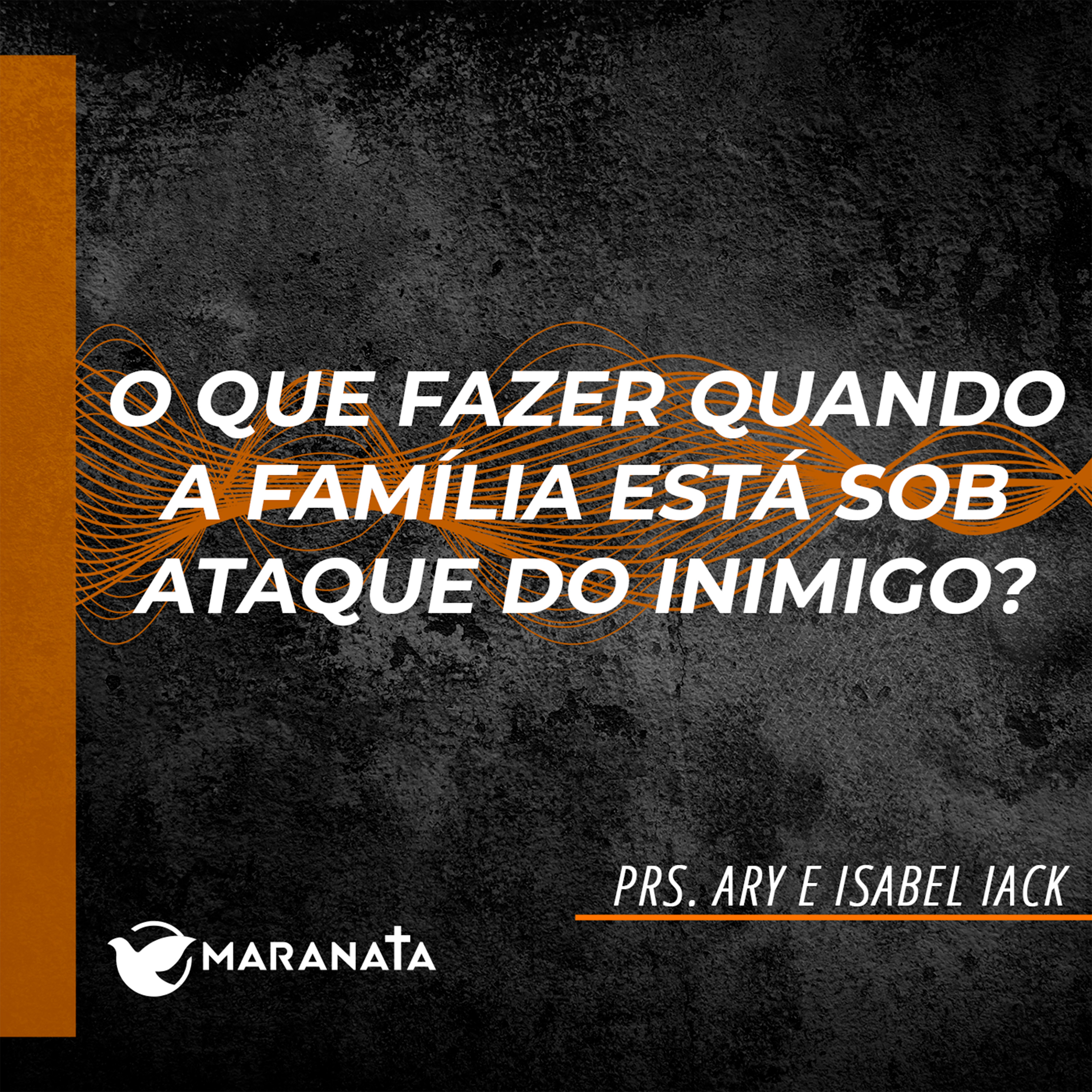 O que fazer quando a família está sob ataque do inimigo? - Pr. Ary e Isabel Iack episode artwork