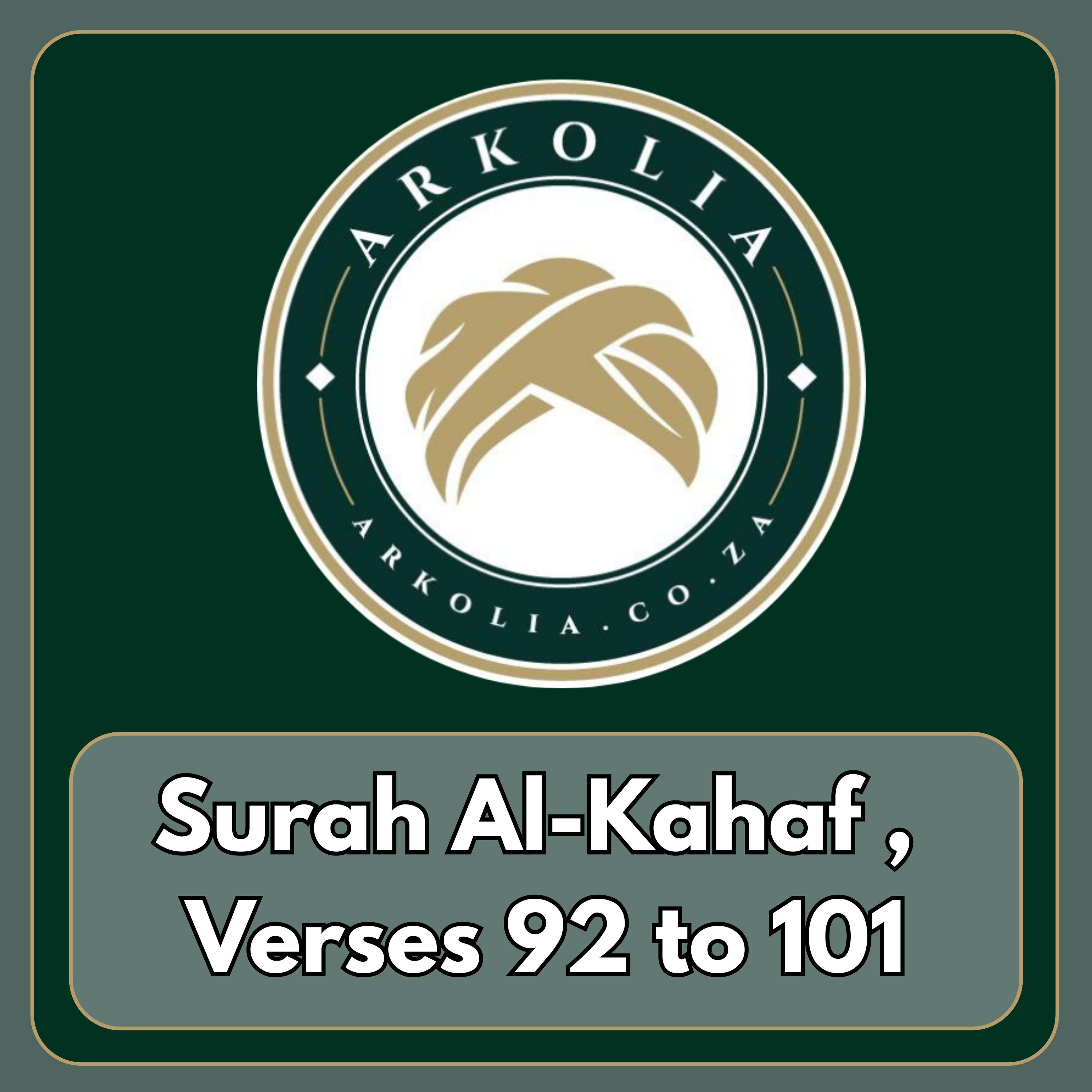 Surah Al-Kahf , Verses 92 to 101 episode artwork