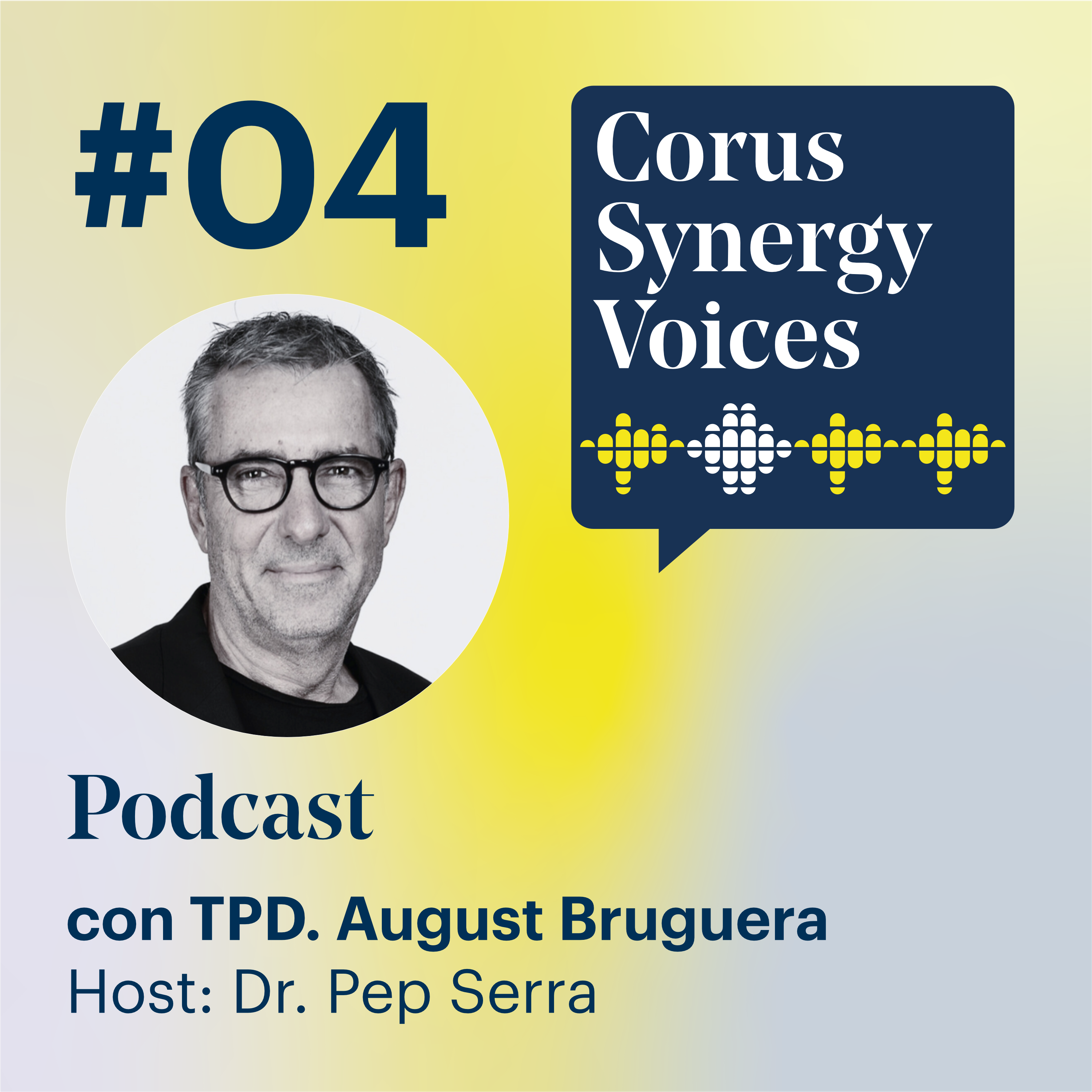 Episode 4 | TPD. August Bruguera  - Corus Synergy Voices episode artwork