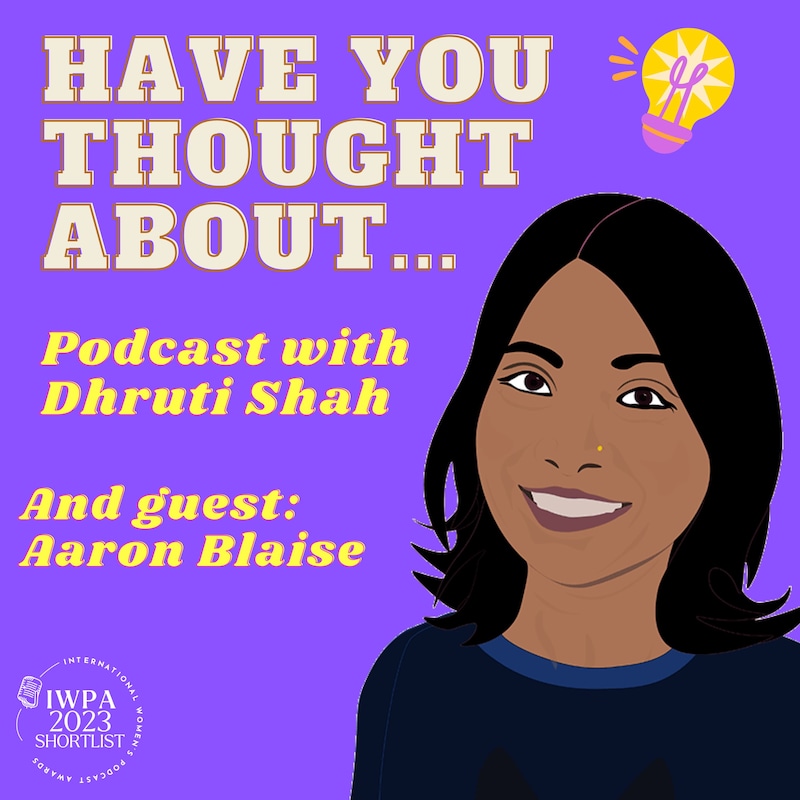 Artwork for podcast Have You Thought About