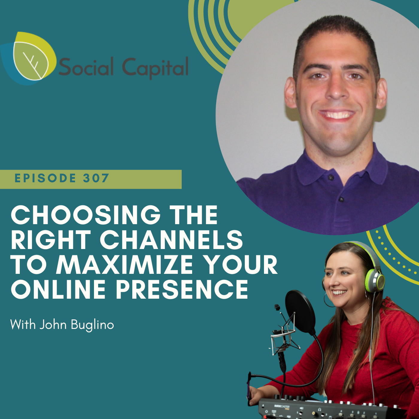 307: Choosing The Right Channels To Maximize Your Online Presence – with John Buglino307: Choosing The Right Channels To Maximize Your Online Presence – with John Buglino