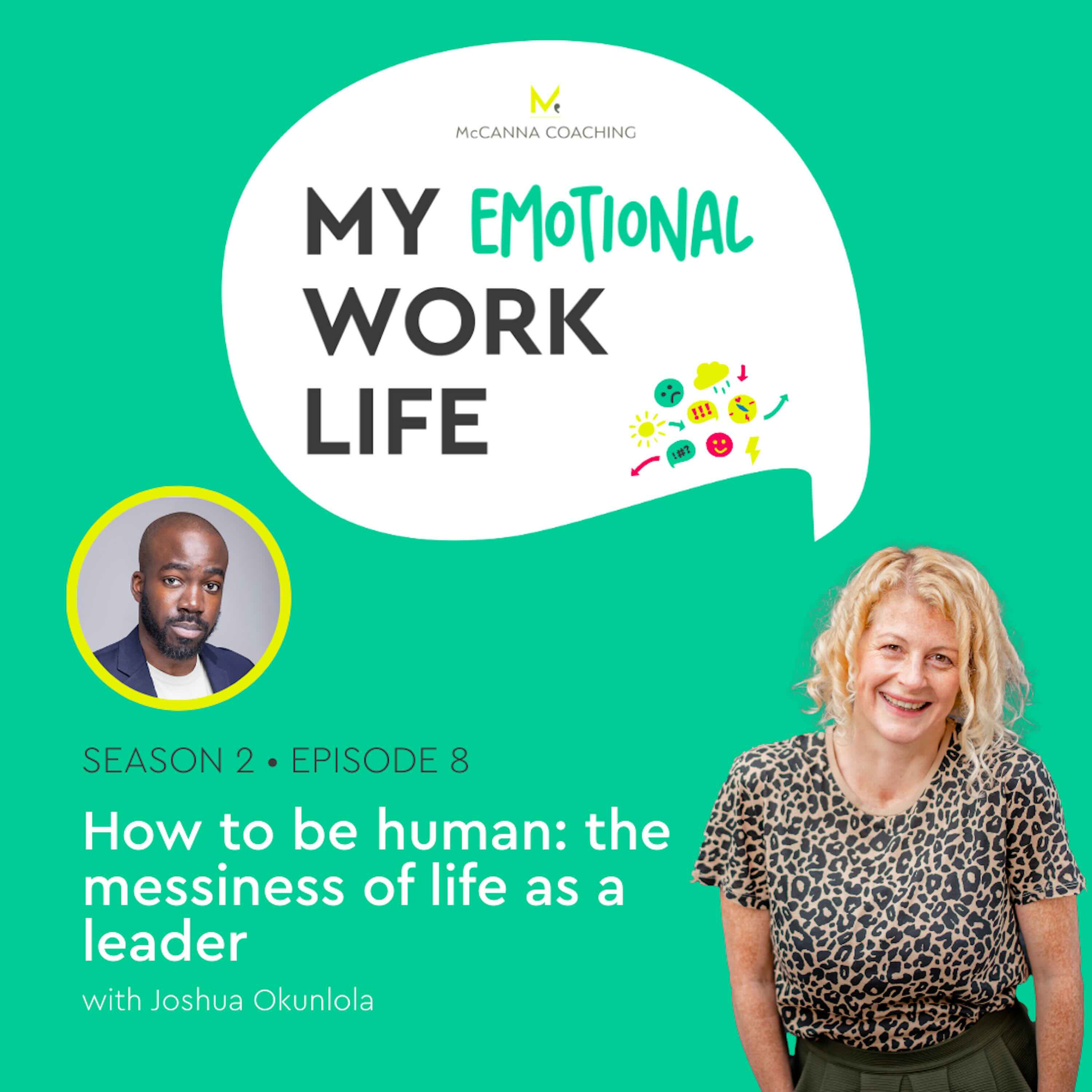 S2 Ep 08: How to be human – the messiness of life as a leader with Joshua Okunlola episode artwork