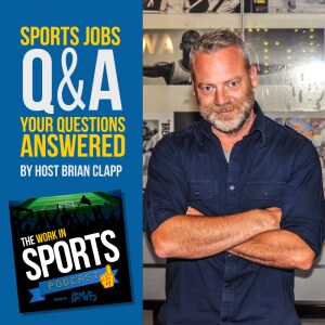 Artwork for podcast The Work in Sports Podcast - Insider Advice for Sports Careers