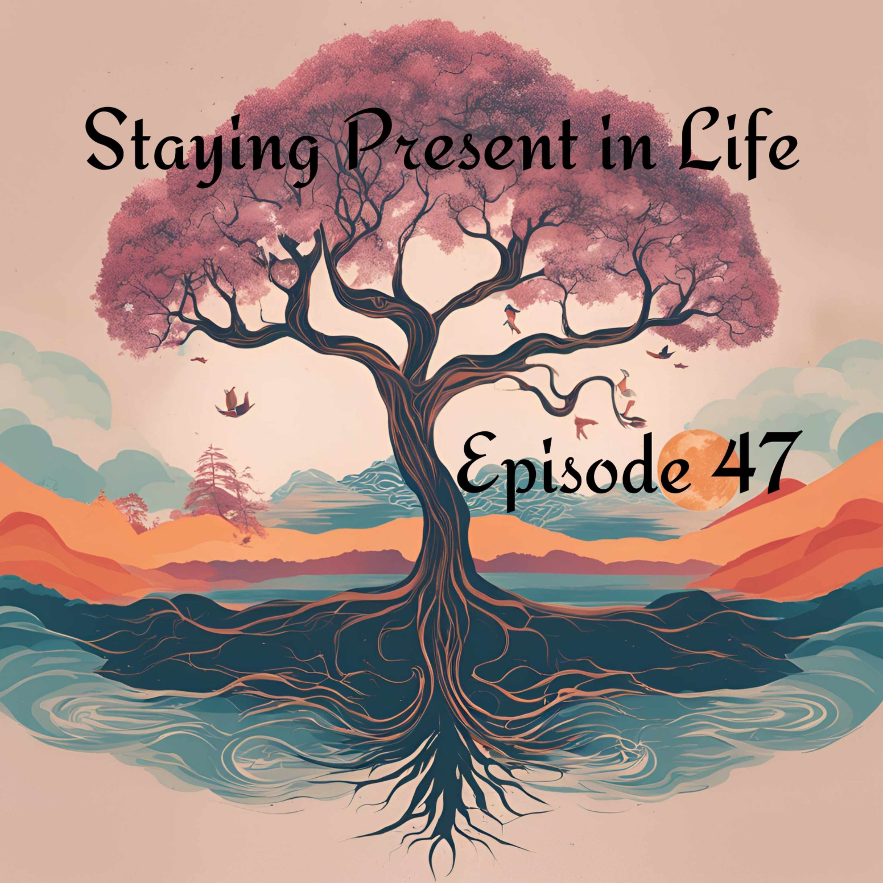 Staying Present in Life