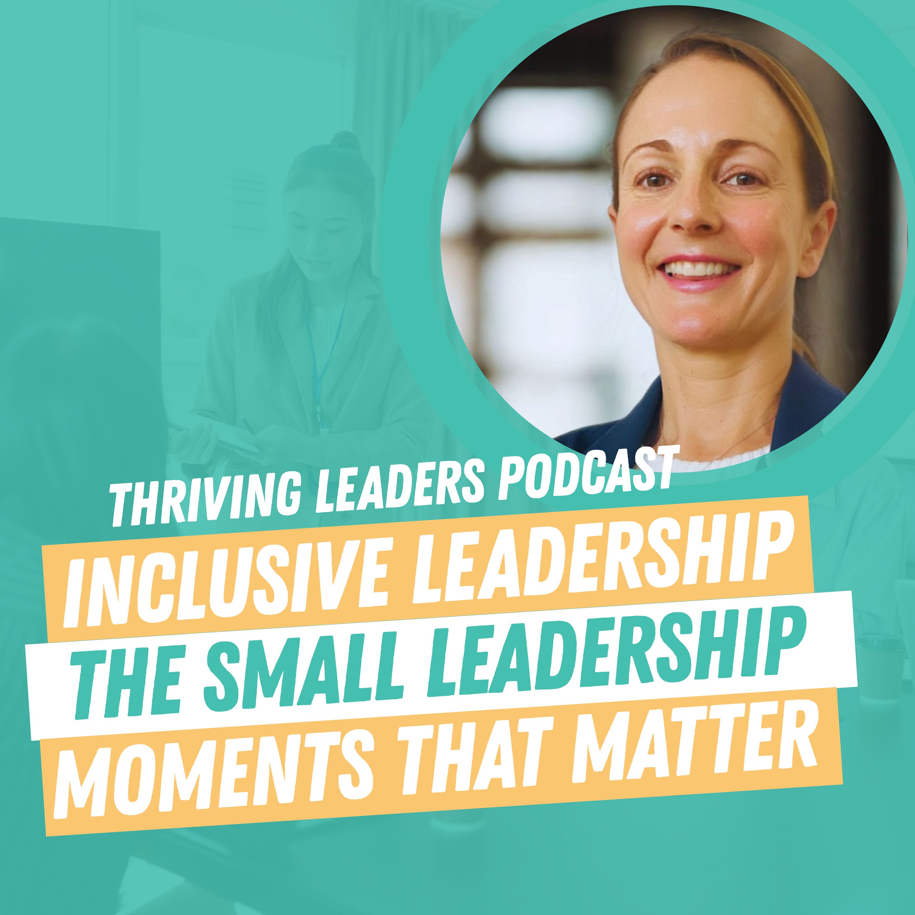 Inclusive Leadership: The Small Leadership Moments That Matter episode artwork