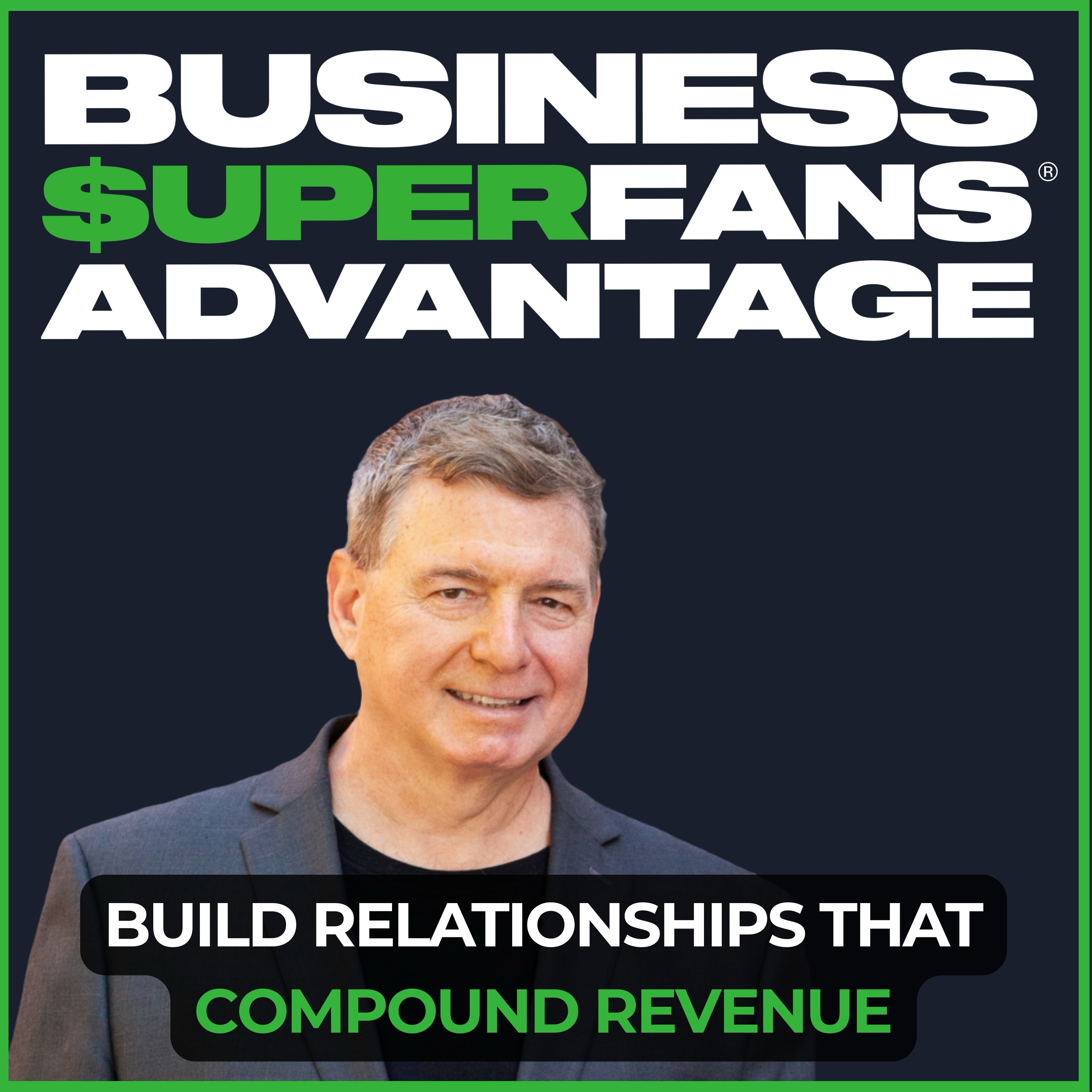 Show artwork for Business Superfans® Advantage: Predictable Growth for Service Entrepreneurs