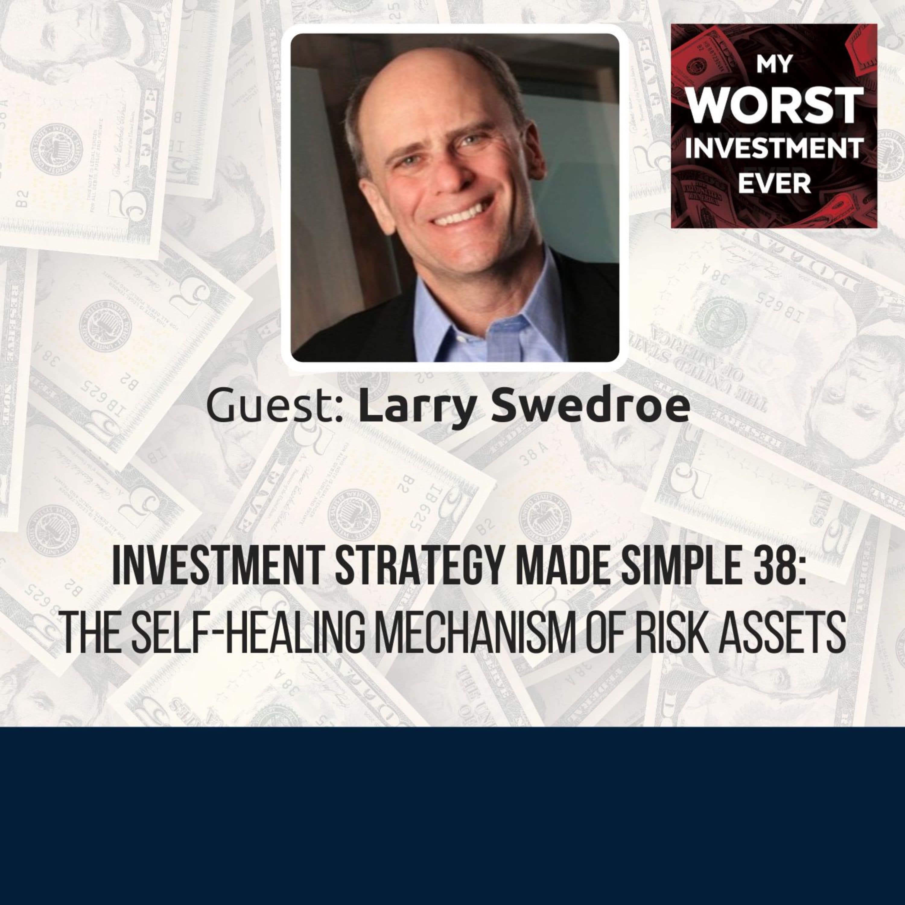 ISMS 38: Larry Swedroe – The Self-healing Mechanism of Risk Assets