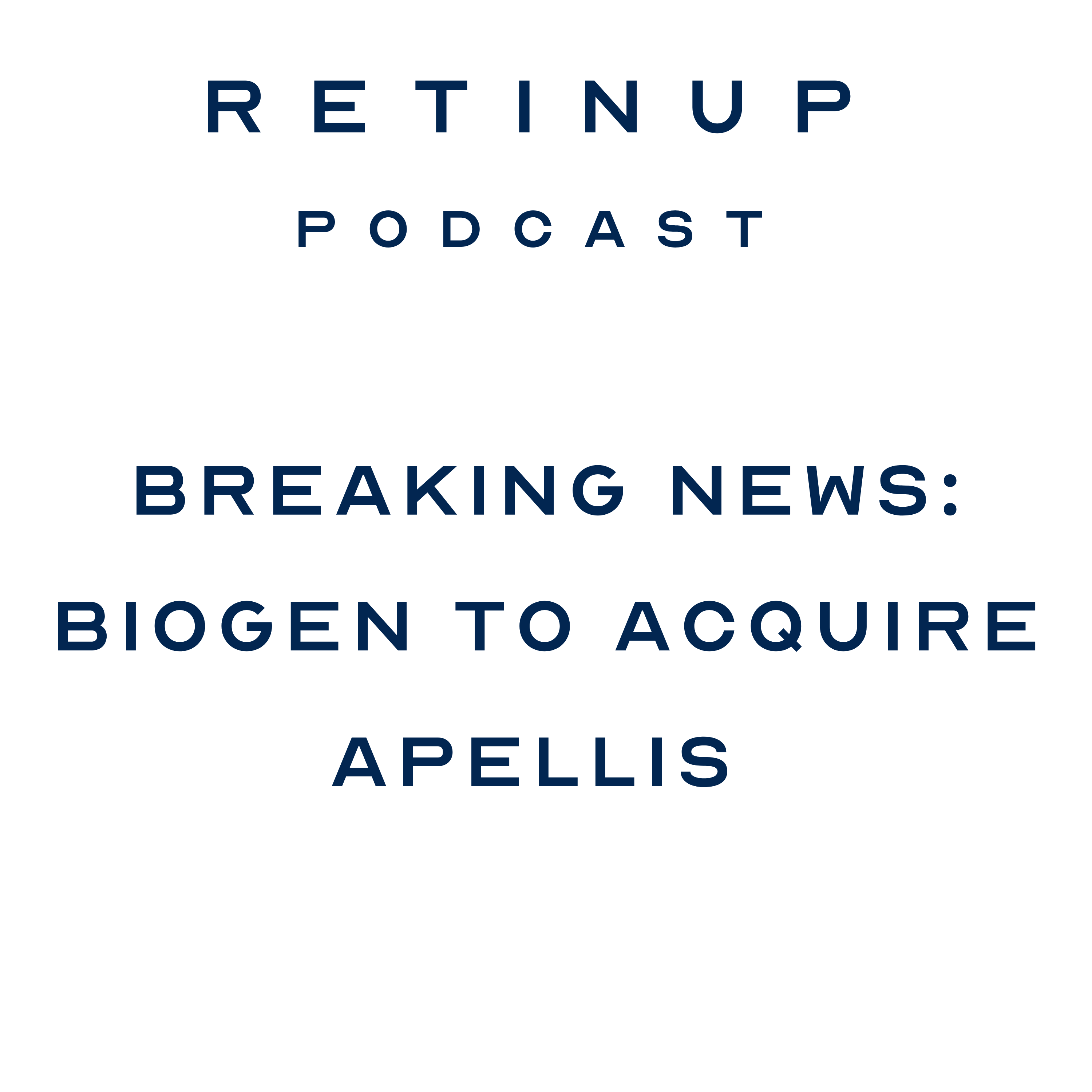 Emergency Pod: Biogen to Acquire Apellis