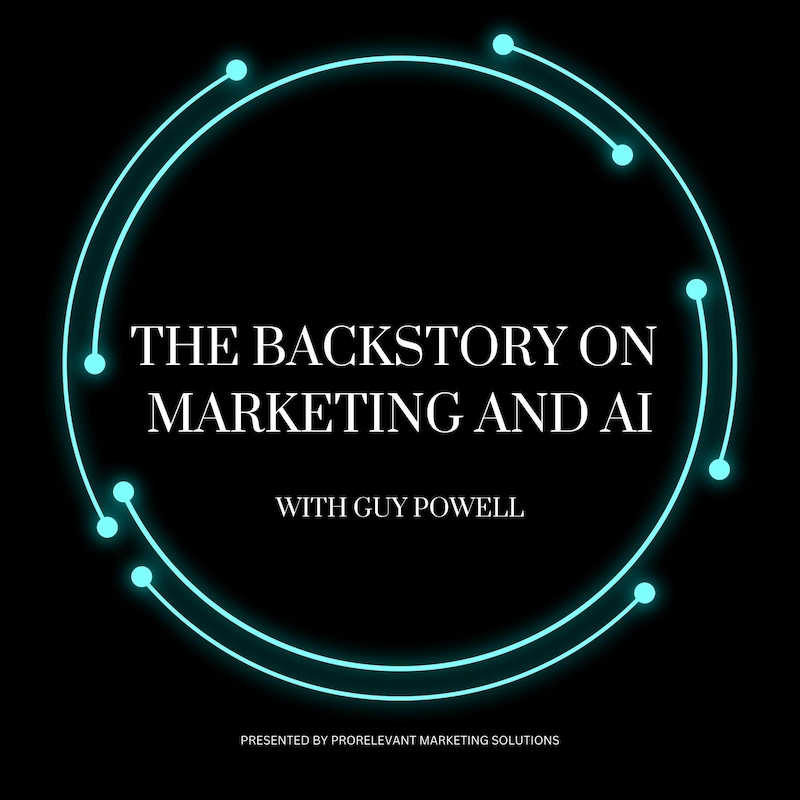 Artwork for podcast The Backstory on Marketing and AI