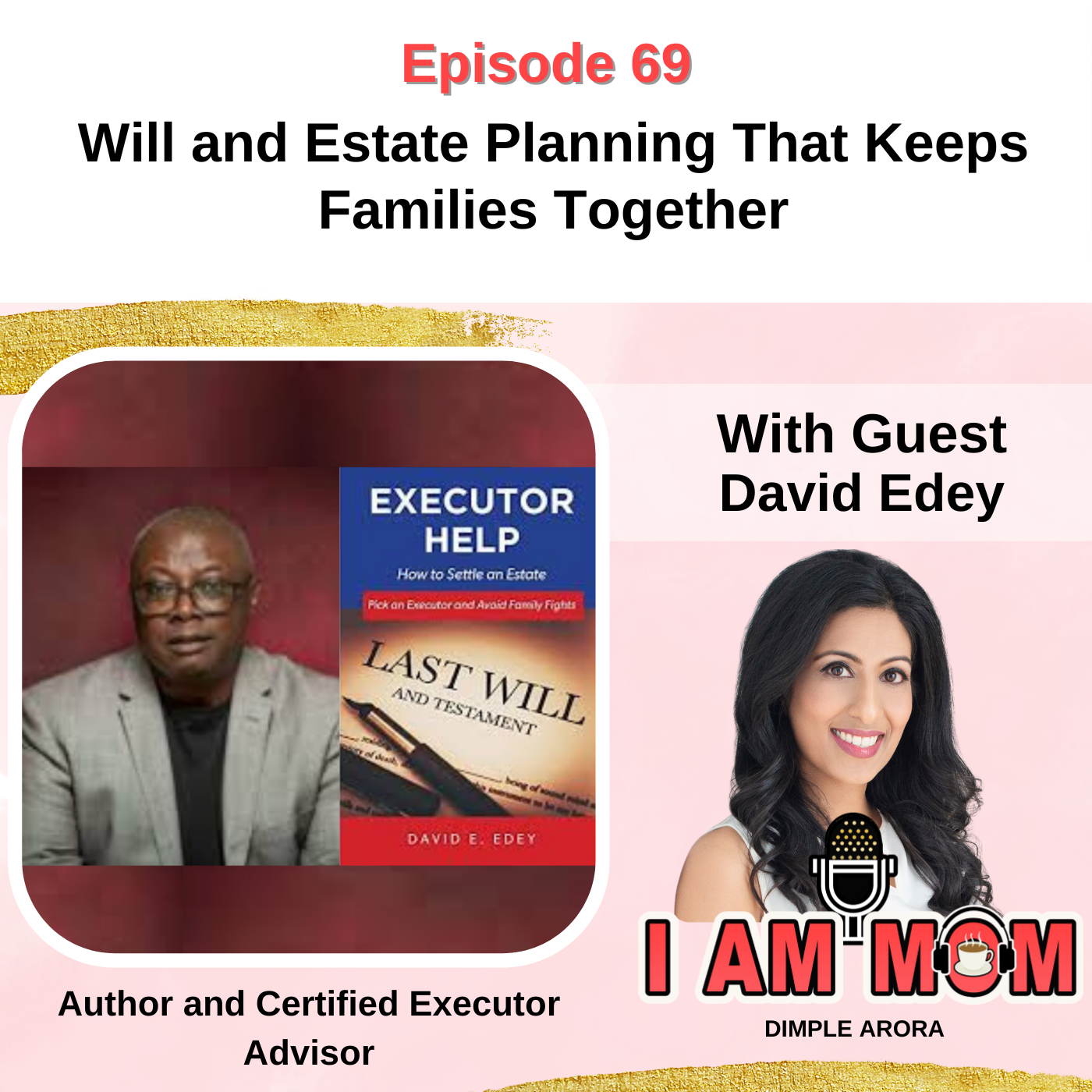 Ep 69 - Will and Estate Planning That Keeps Families Together With Guest David Edey (Author and Certified Executor Advisor)