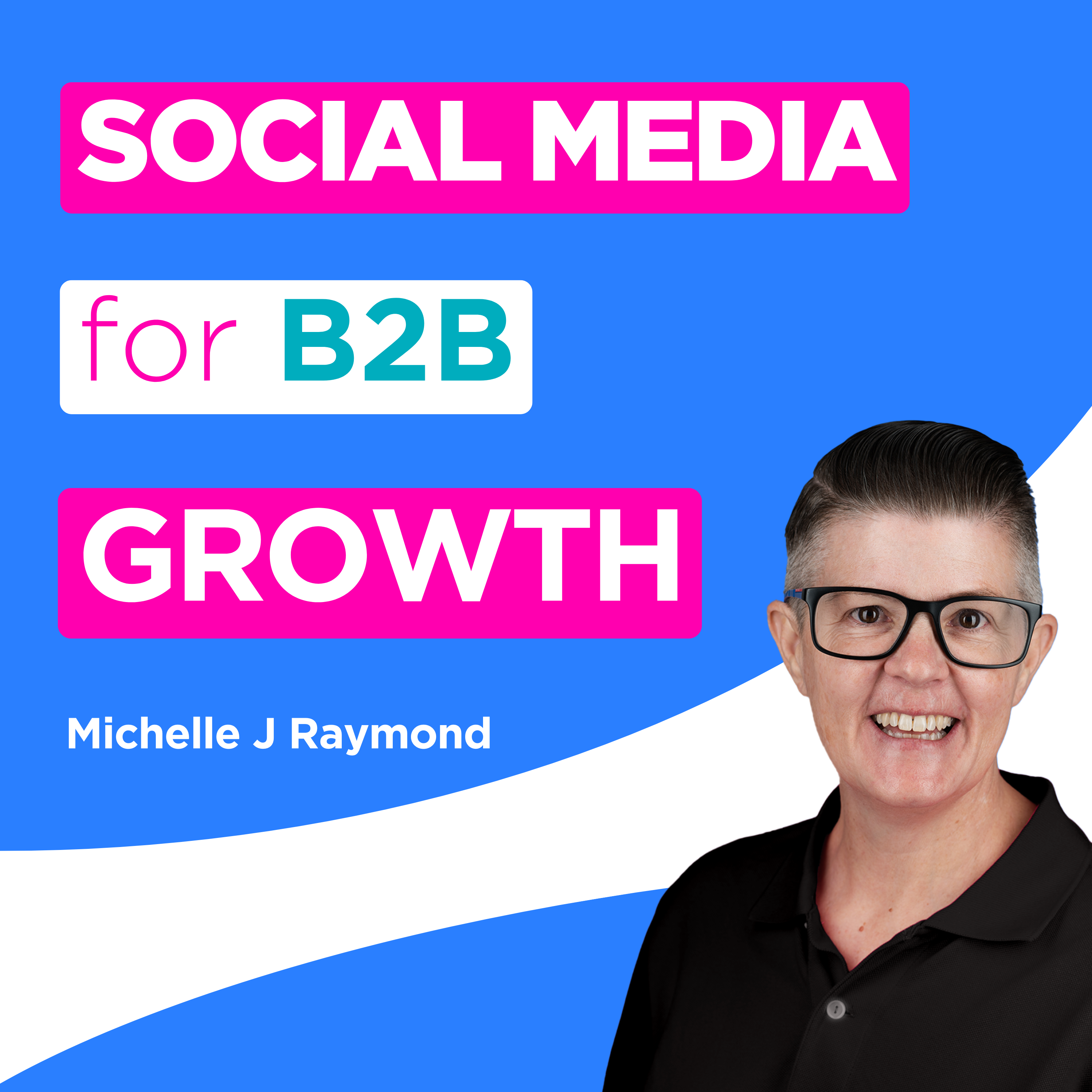 Show artwork for Social Media for B2B Growth: LinkedIn Strategy for B2B Marketers
