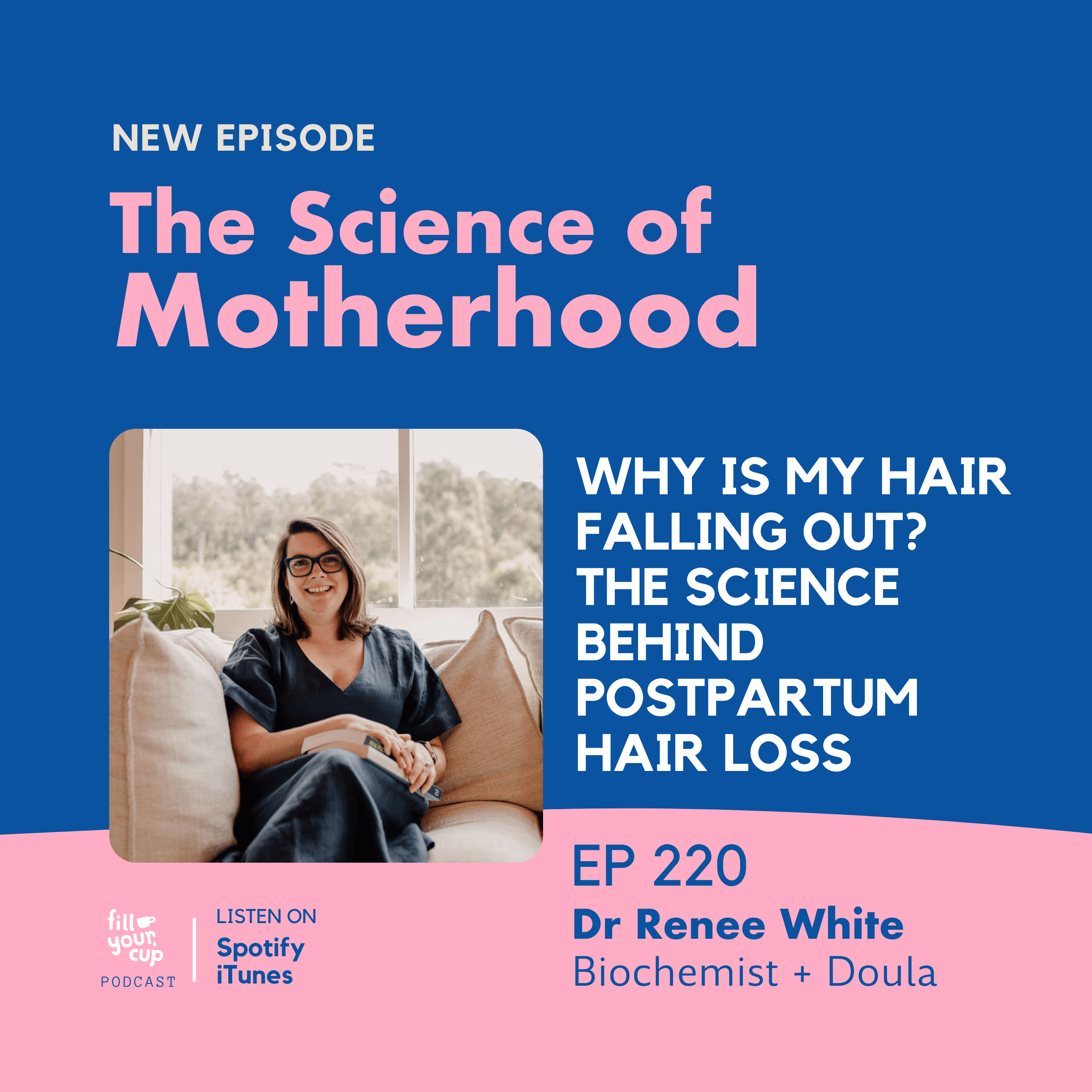 Ep 220. Why Is My Hair Falling Out? The Science Behind Postpartum Hair Loss