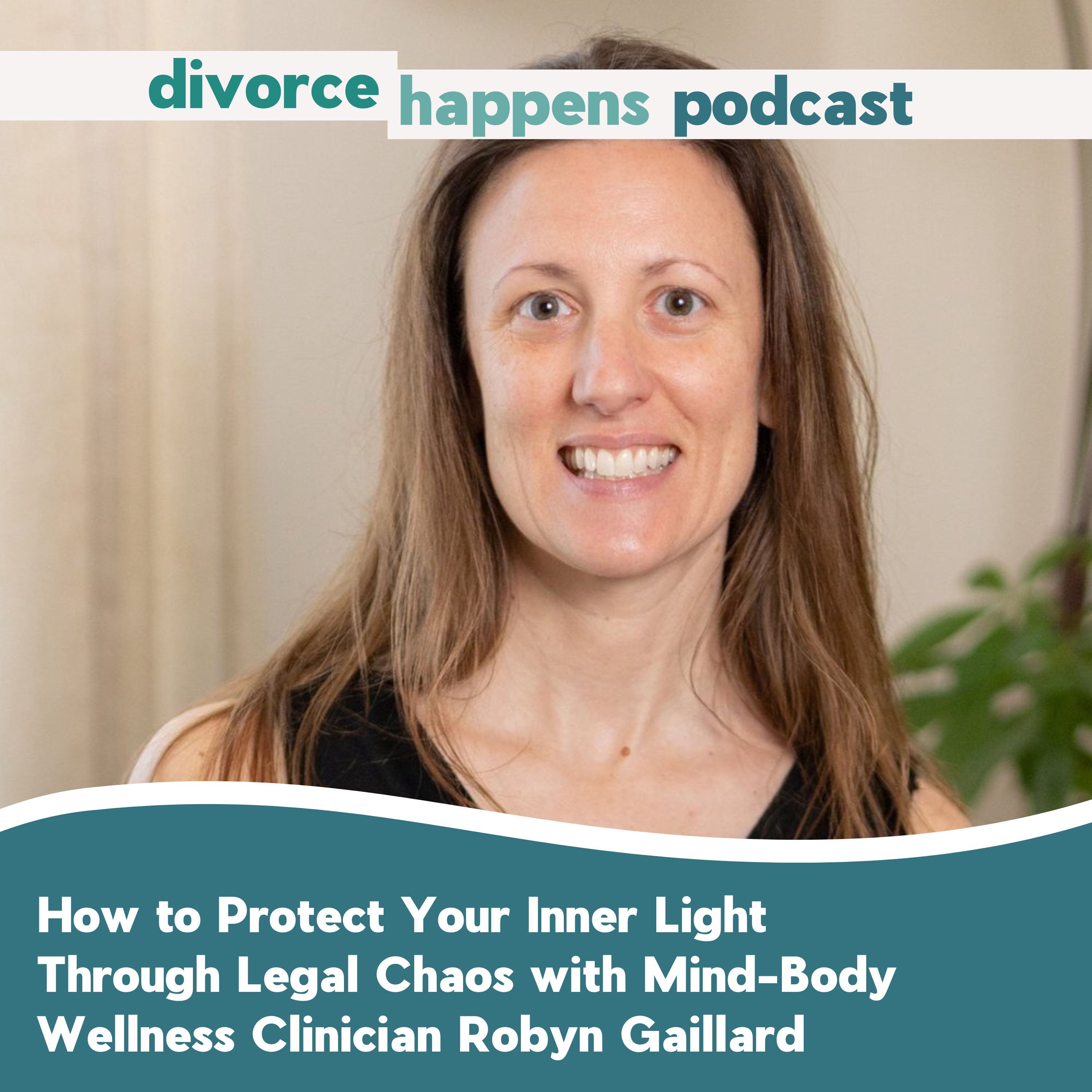 How to Protect Your Inner Light Through Legal Chaos with Mind-Body Wellness Clinician Robyn Gaillard How to Protect Your Inner Light Through Legal Chaos with Mind-Body Wellness Clinician Robyn Gaillard