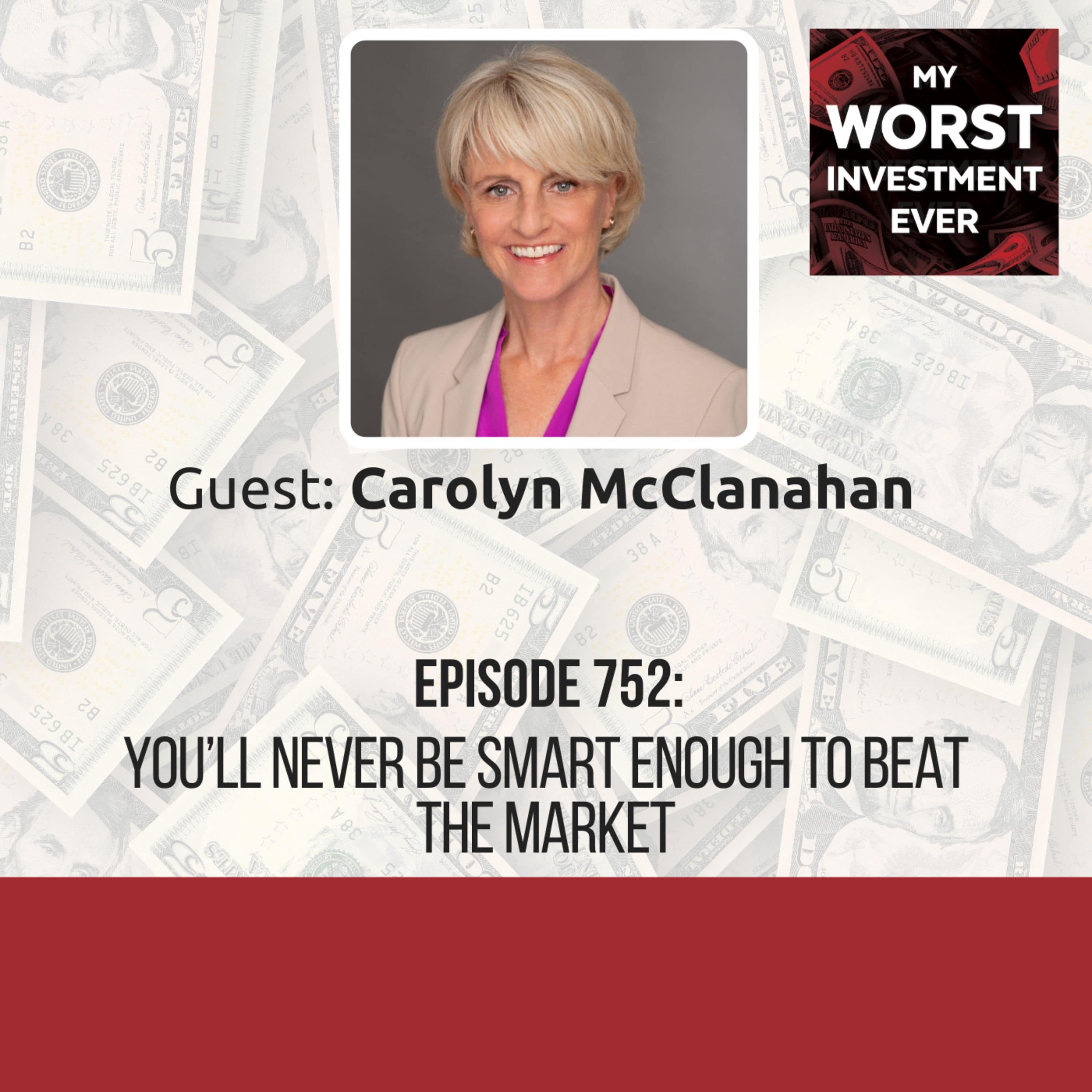 Carolyn McClanahan – You’ll Never Be Smart Enough to Beat the Market