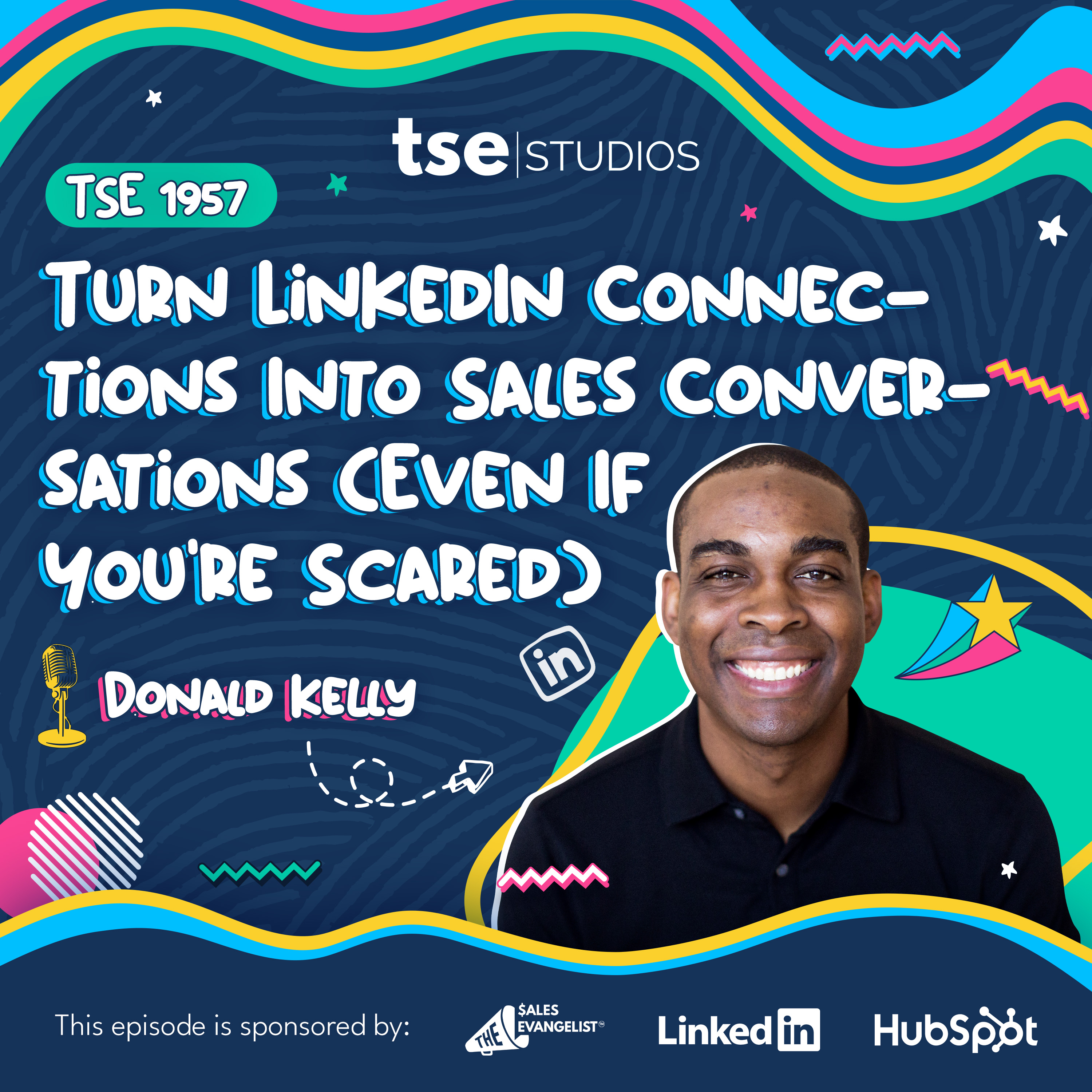 Turn LinkedIn Connections Into Sales Conversations (Even If You're Scared) | Donald Kelly - 1957