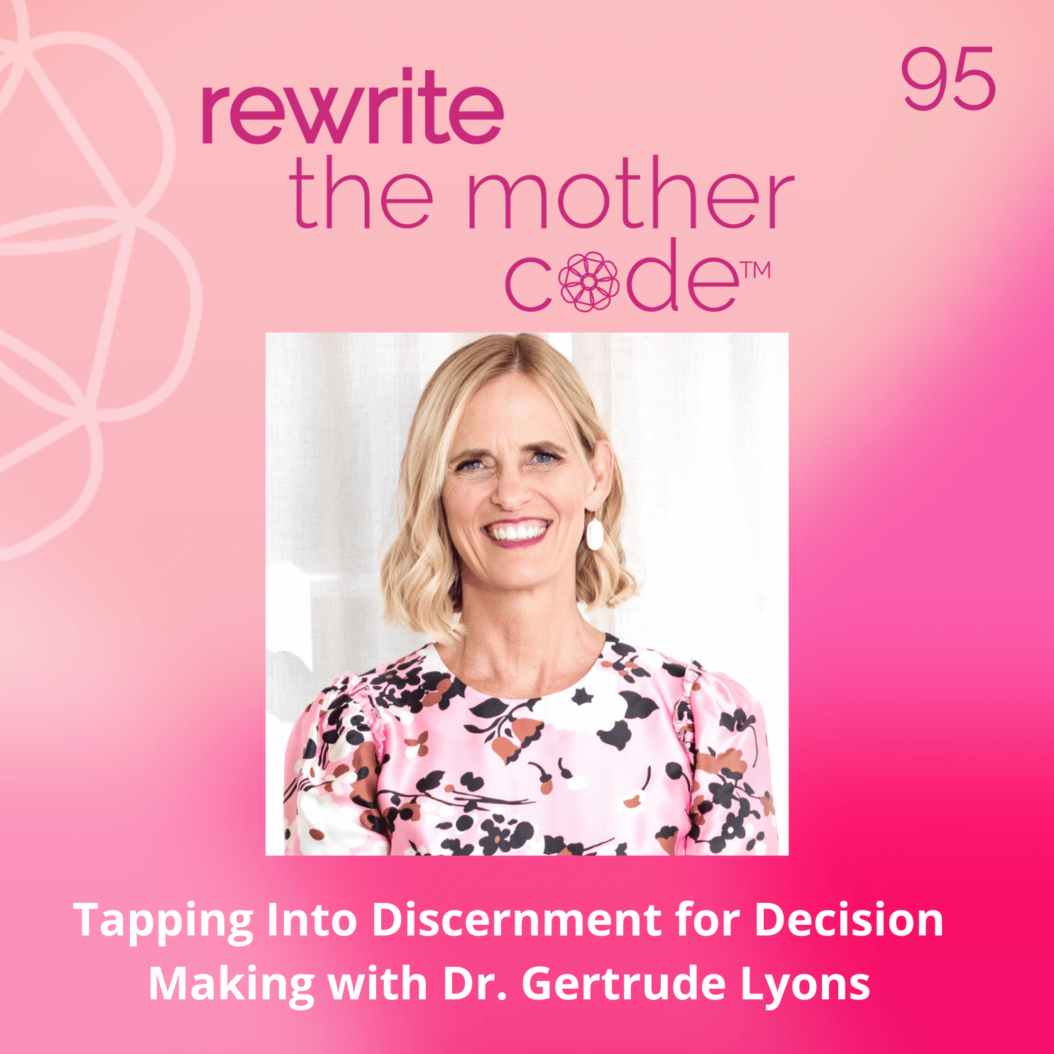 Rewrite the Mother Code with Dr. Gertrude Lyons