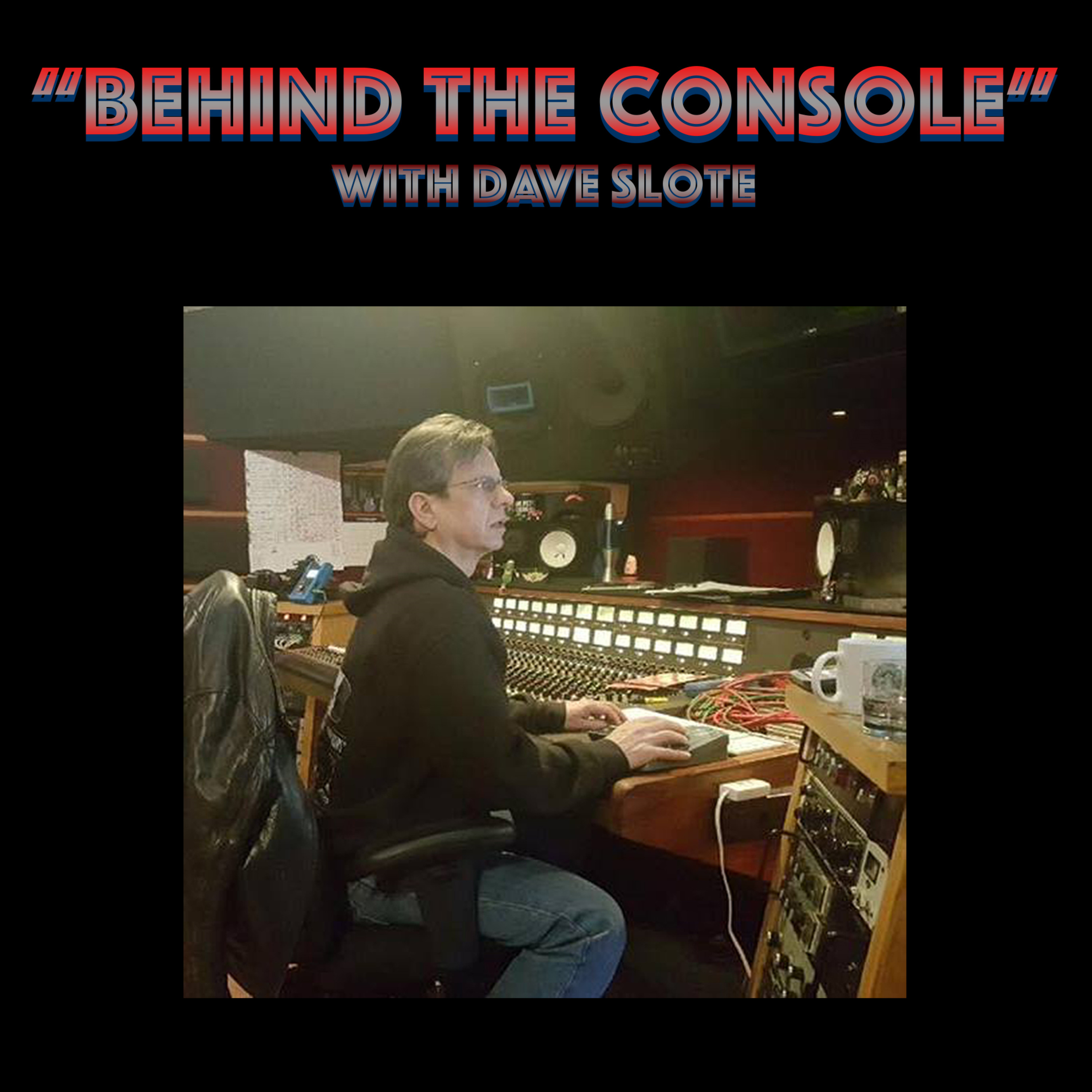 Artwork for podcast Behind The Console with Dave Slote