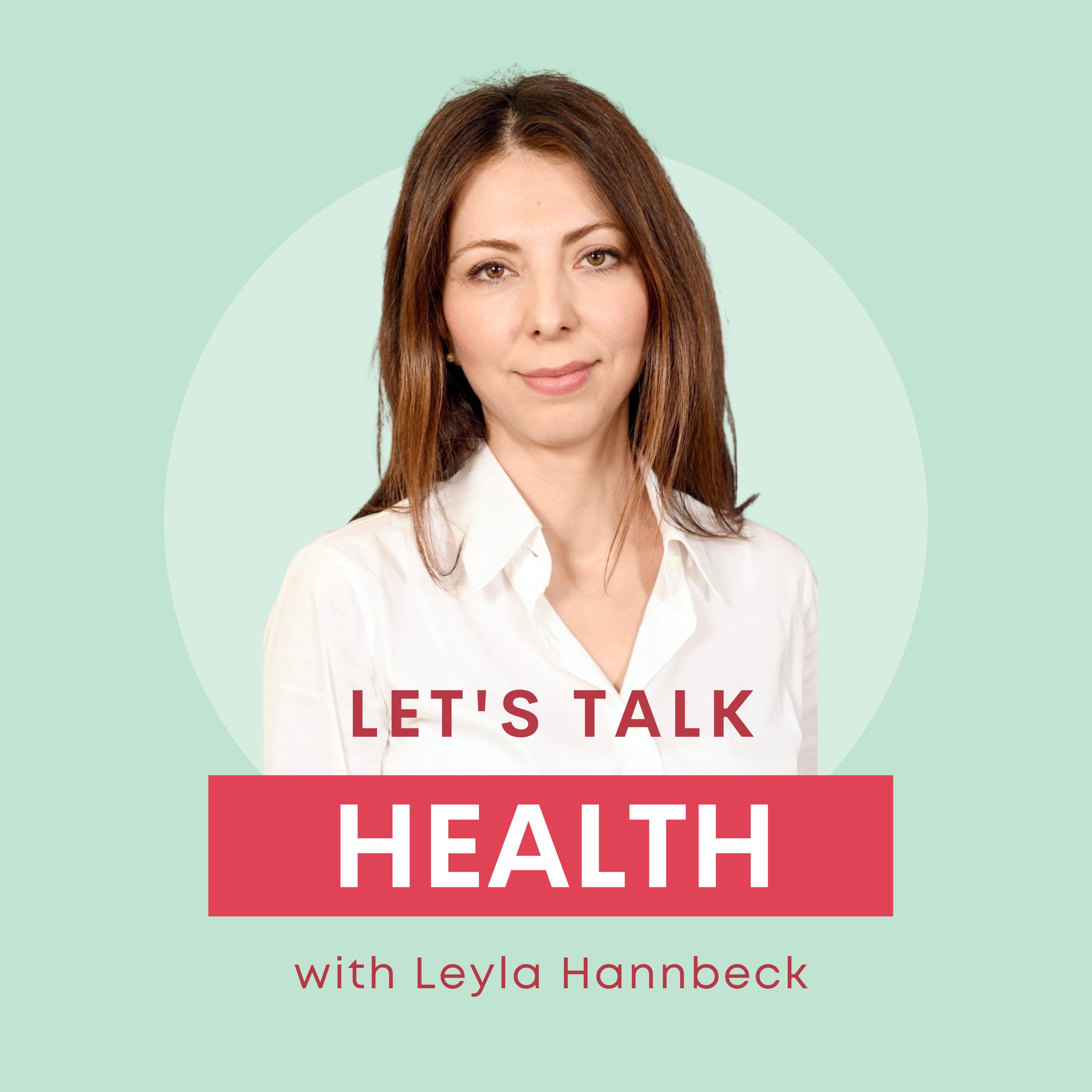 Let’s Talk Health with Leyla Hannbeck cover art
