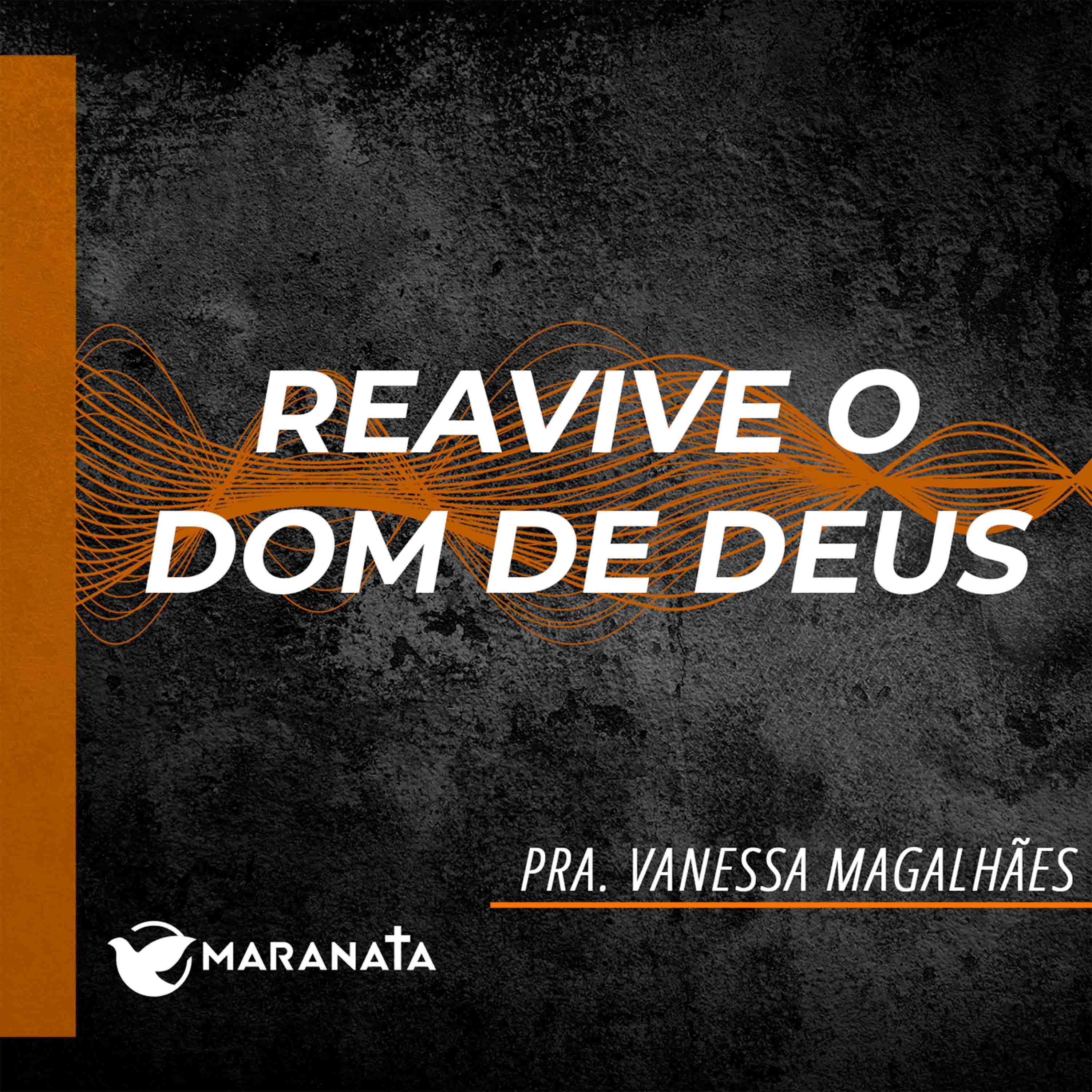 Reavive o dom de Deus - Pra. Vanessa Magalhães episode artwork