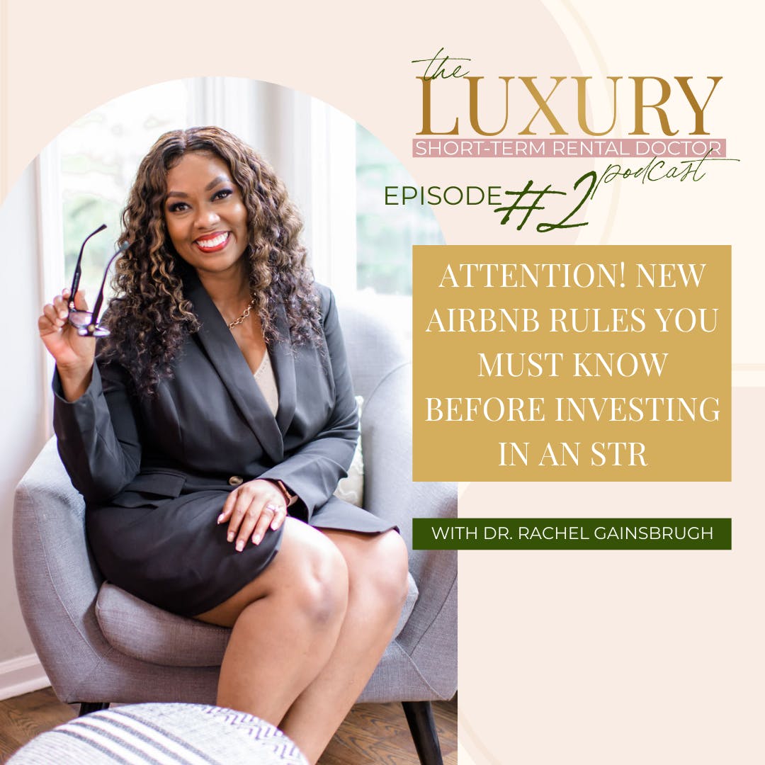 ATTENTION! New Airbnb Rules You MUST Know Before Investing in an STR with Dr. Rachel Gainsbrugh - Episode 2 episode artwork