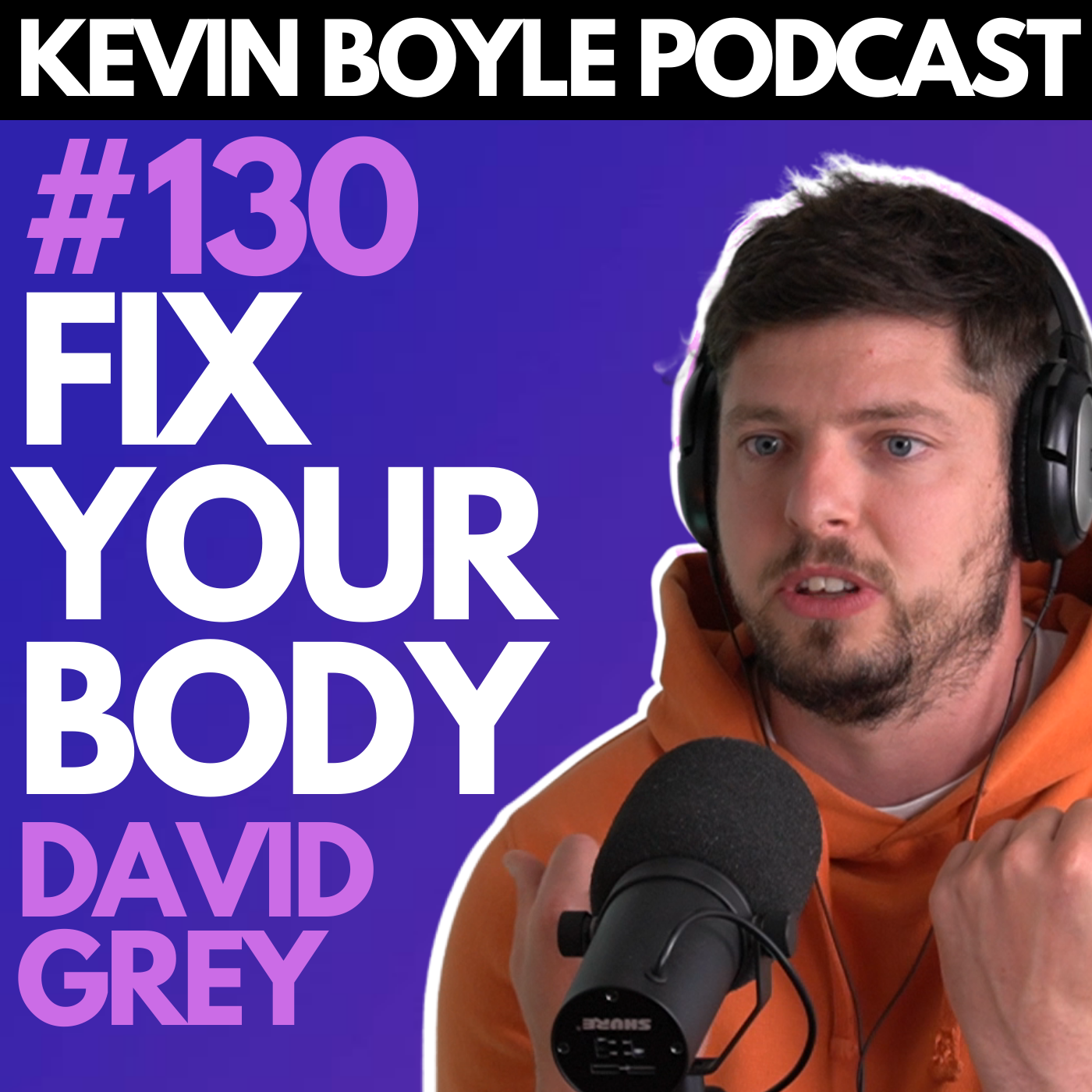 #130: David Grey - Fix Your Breathing, Fix Your Body
