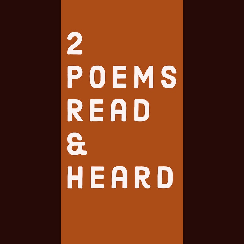 Artwork for podcast 2 Poems Read & Heard