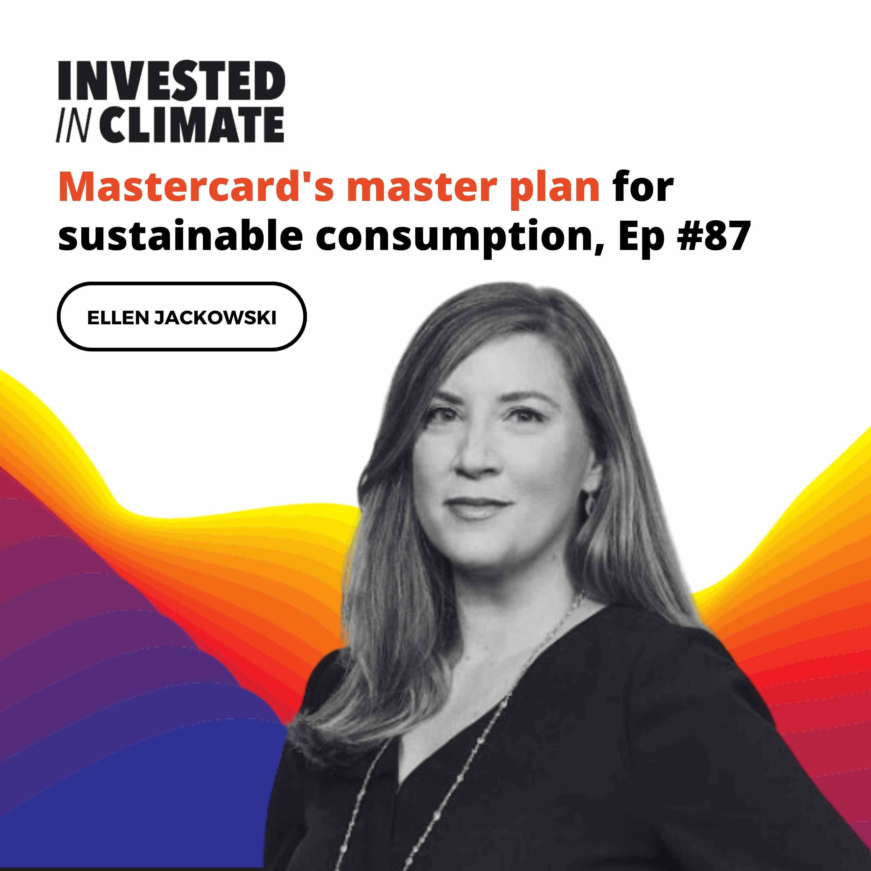 Mastercard's master plan for sustainable consumption, Ep #87