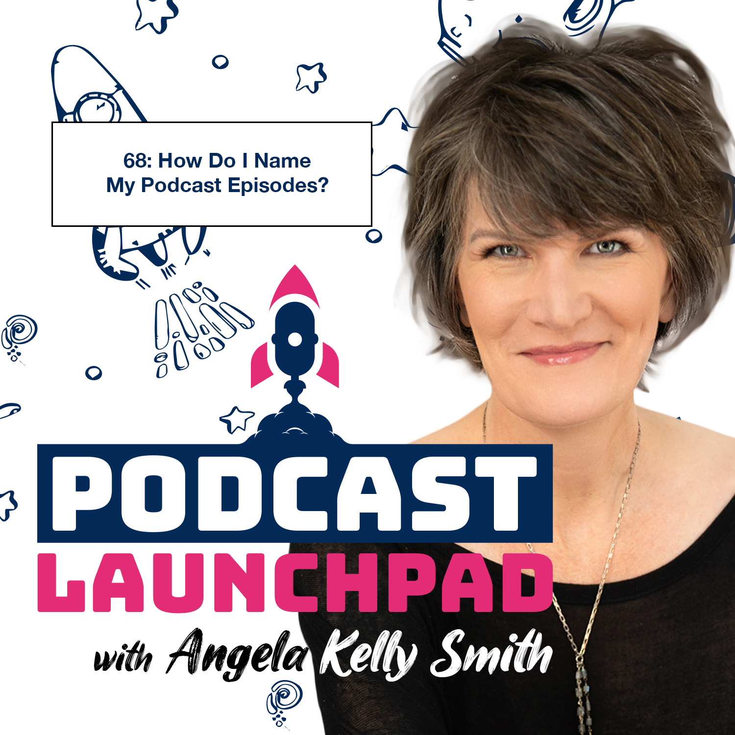 Podcast Launchpad with Angela Kelly Smith