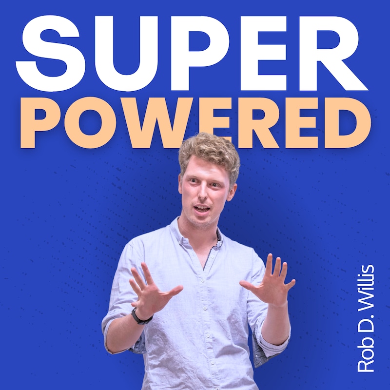 Artwork for podcast Super Powered: Leadership, Strategy, Decision Making & Peak Performance - Stories & Strategies from World-Class Performers for Executive Success