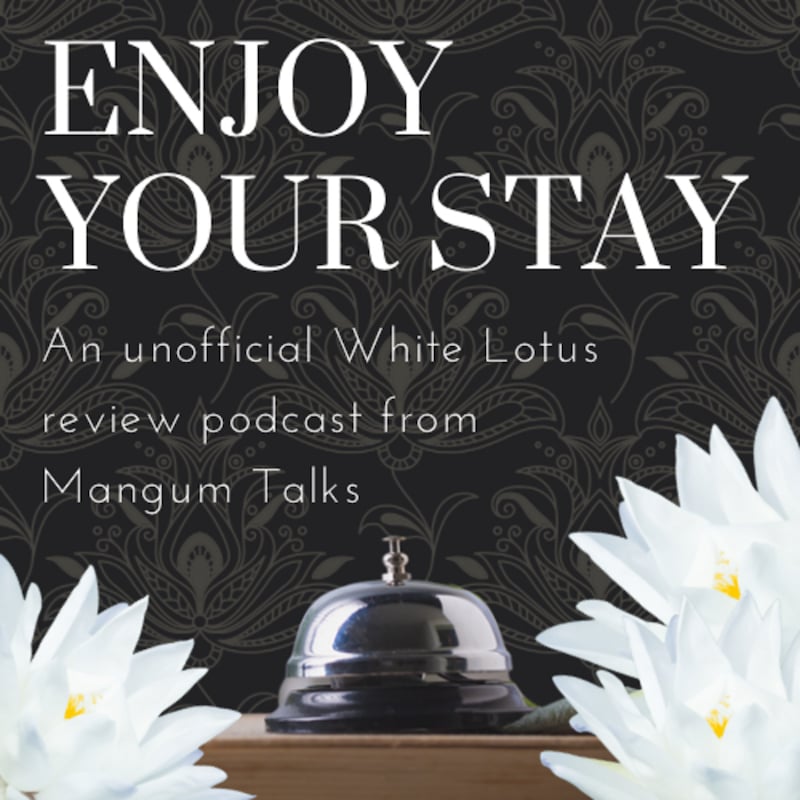 Artwork for podcast Enjoy Your Stay: An Unofficial White Lotus Review Podcast