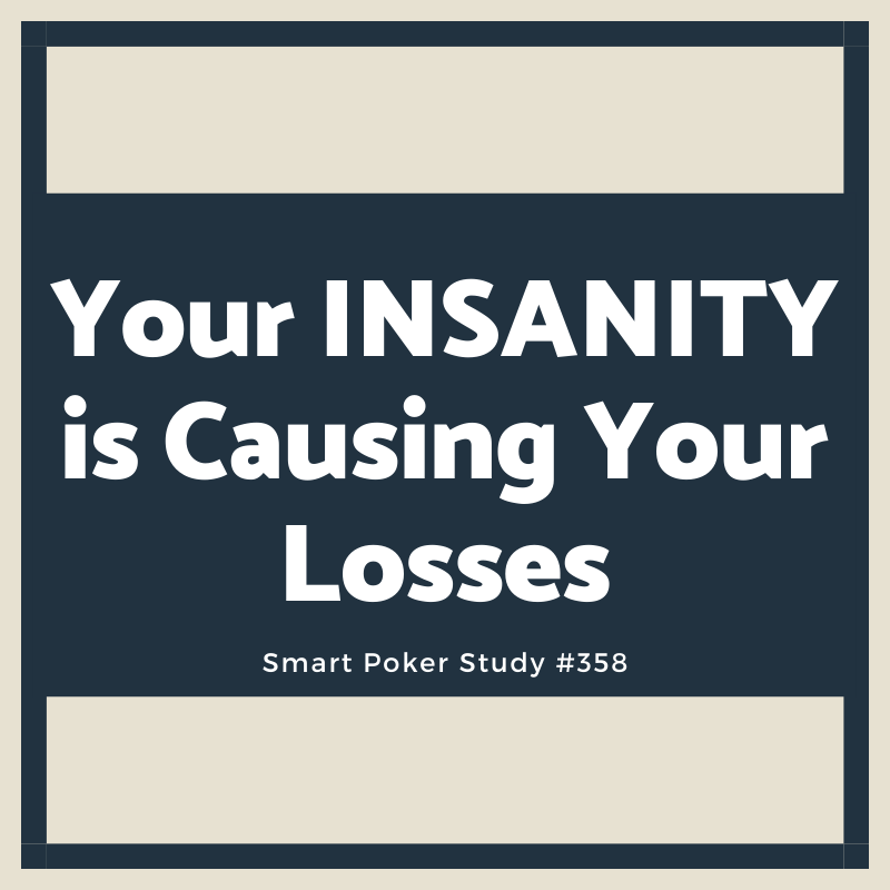 Your INSANITY is Causing Your Losses #358