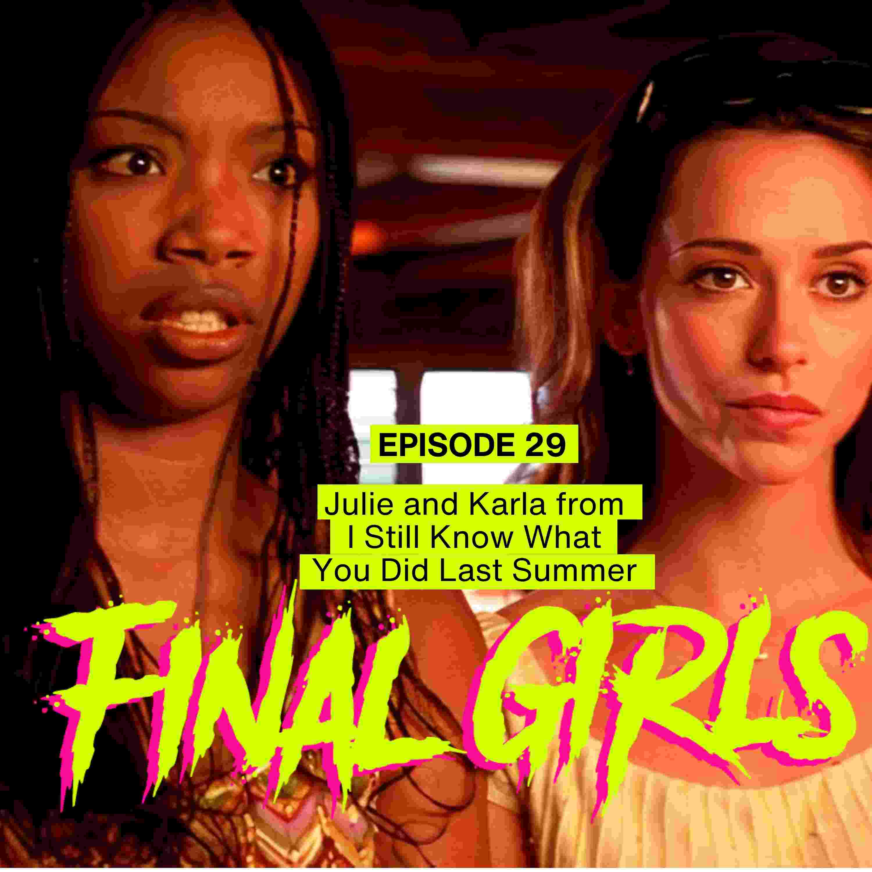 Julie and Karla from I Still Know What You Did Last Summer
