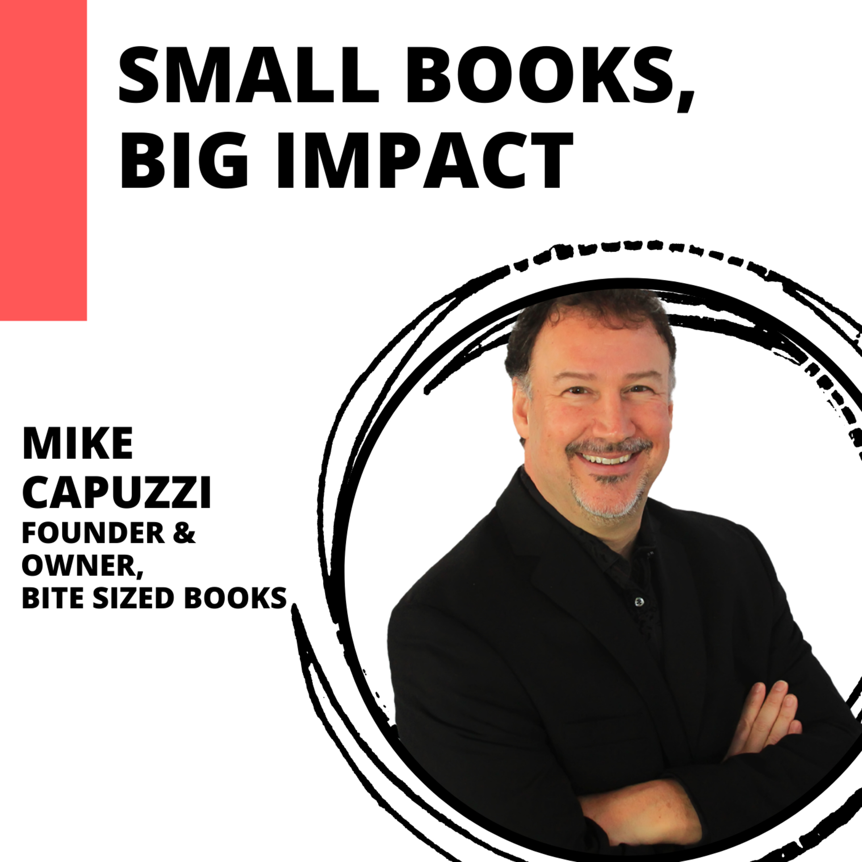 How Small Books Can Make a Big Impact for Your Business with Mike Capuzzi