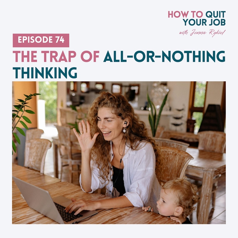 Artwork for podcast How to Quit Your Job: A Mom's Guide to Creating a Life and Business You Love