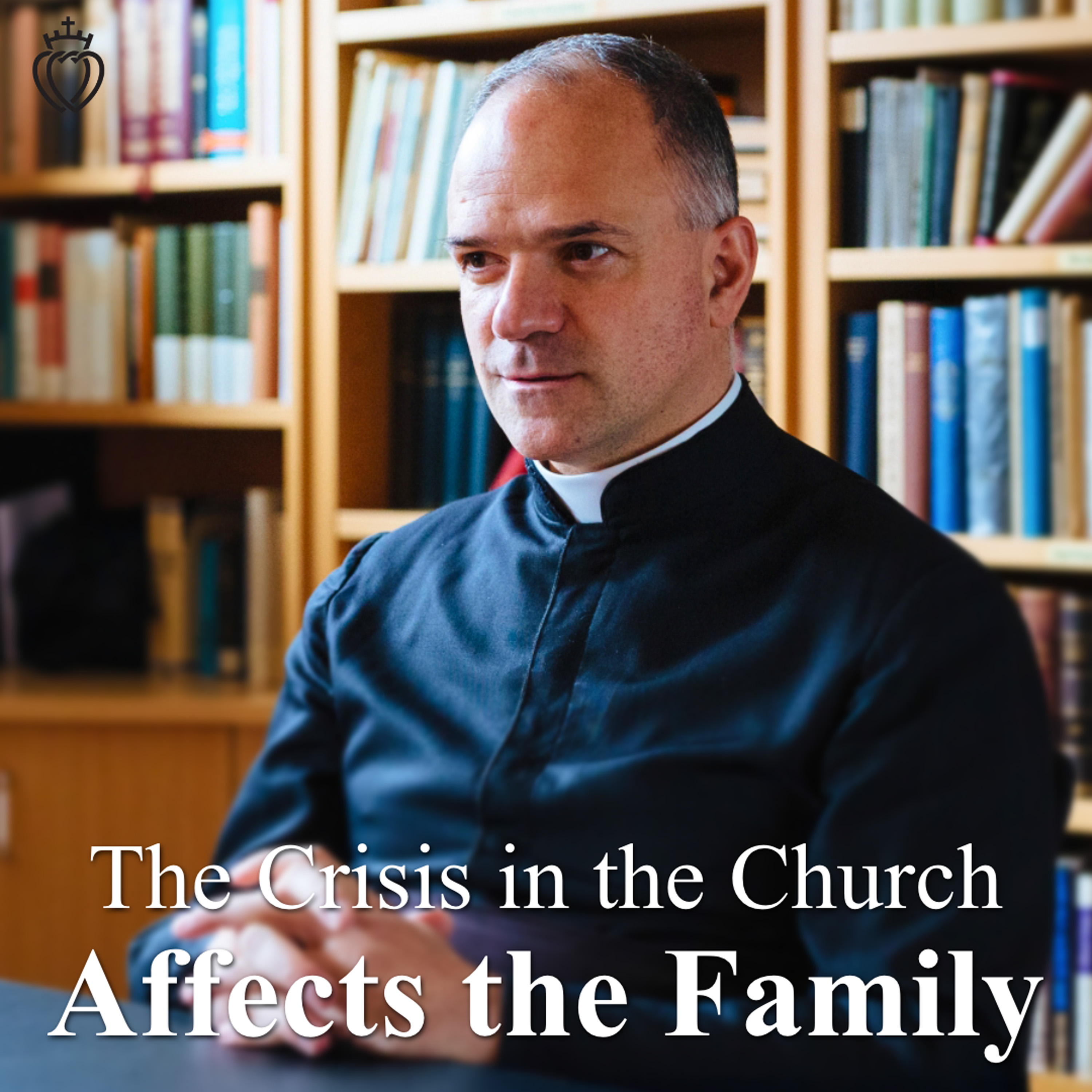 Fr. Pagliarani: The Crisis in the Church Affects the Family