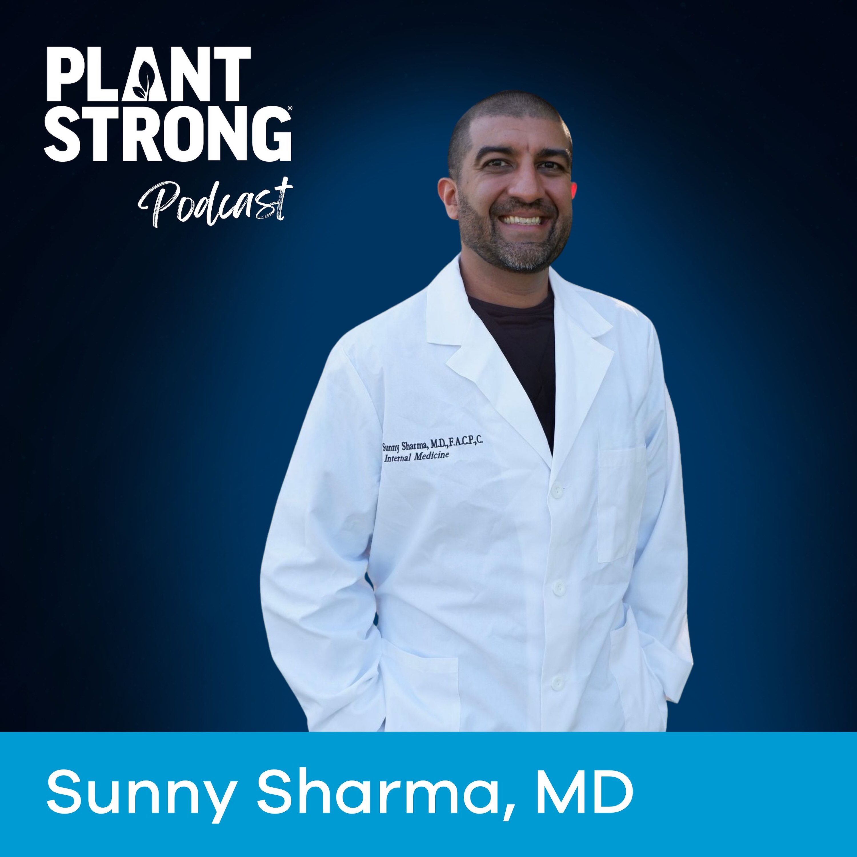 Ep. 327: Sunny Sharma, MD - He Faced a Brain Tumor — and Found the True Power of Lifestyle Medicine