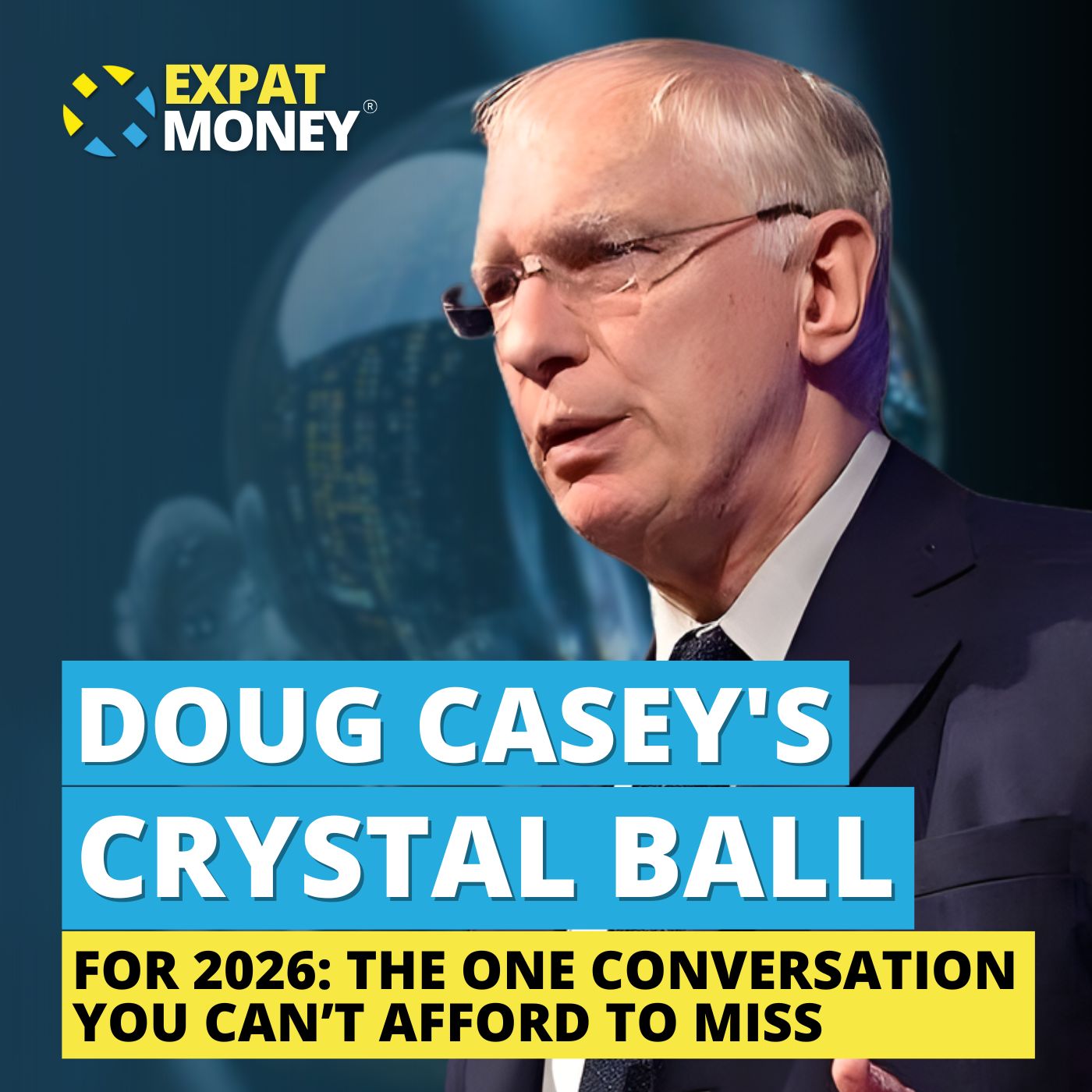 382: Doug Casey’s Crystal Ball for 2026: The One Conversation You Can’t Afford to Miss