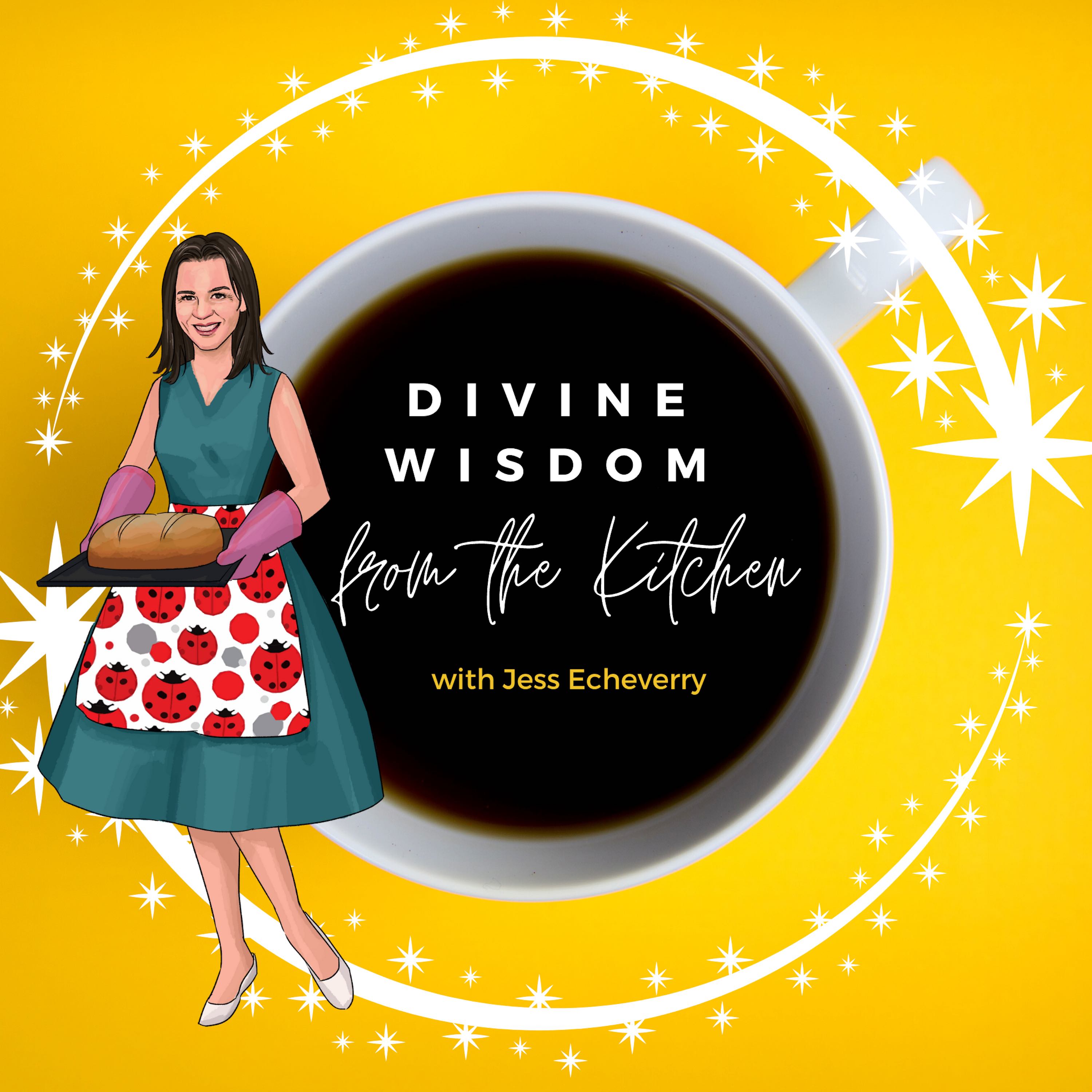 Artwork for podcast Divine Wisdom from the Kitchen