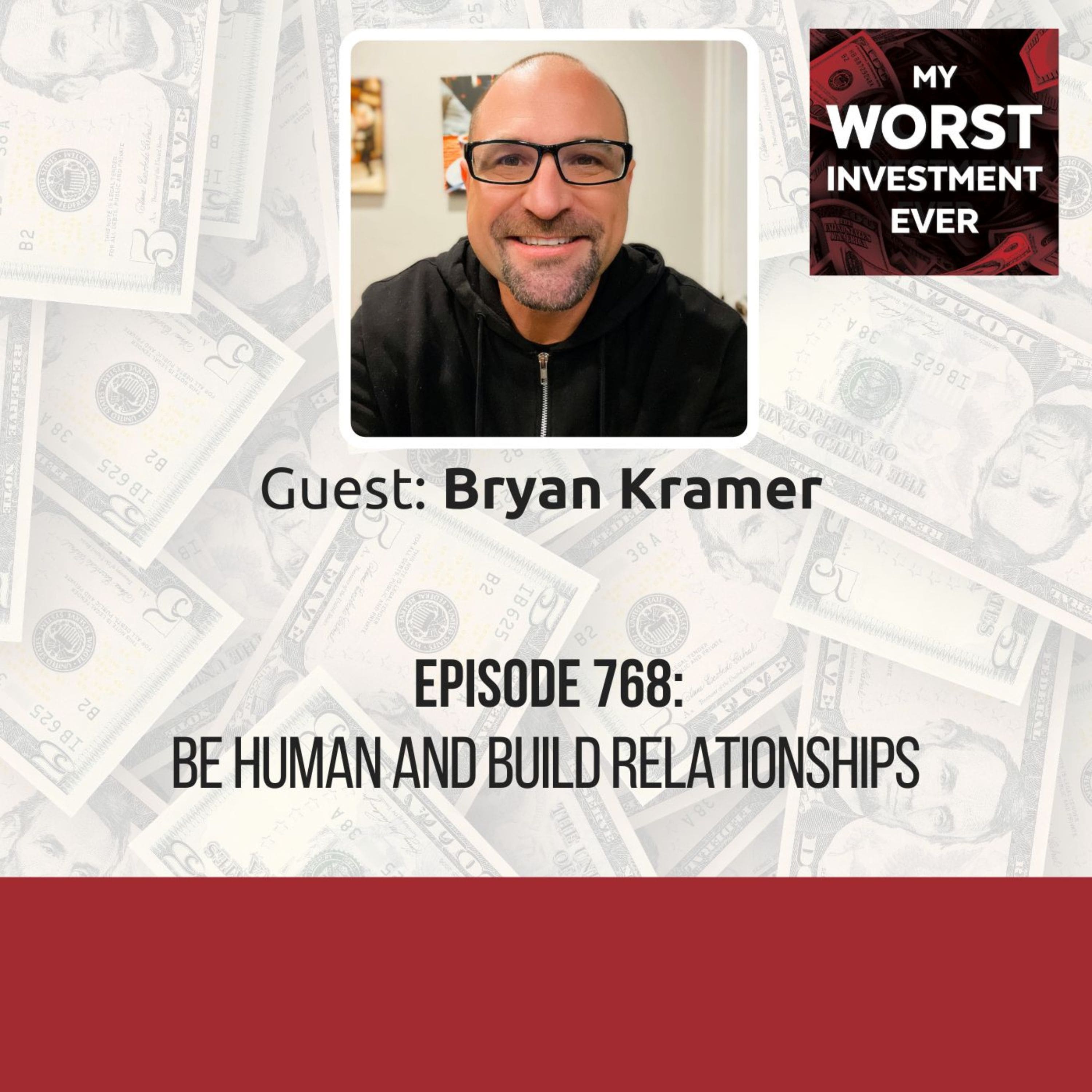 Bryan Kramer - Be Human and Build Relationships