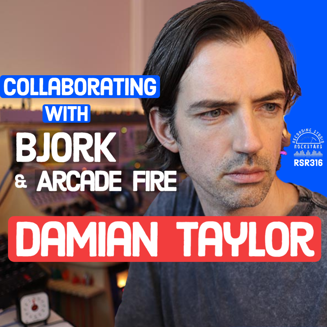 RSR316 - Damian Taylor -  Collaborating with Bjork and Arcade Fire